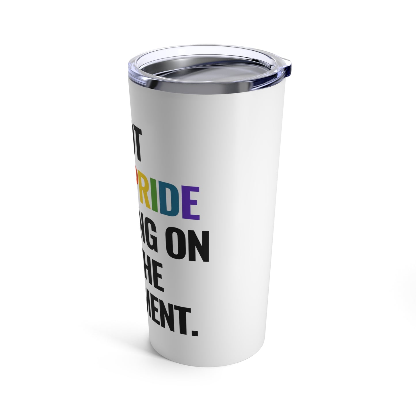"A Lot of Pride" Tumbler 20oz
