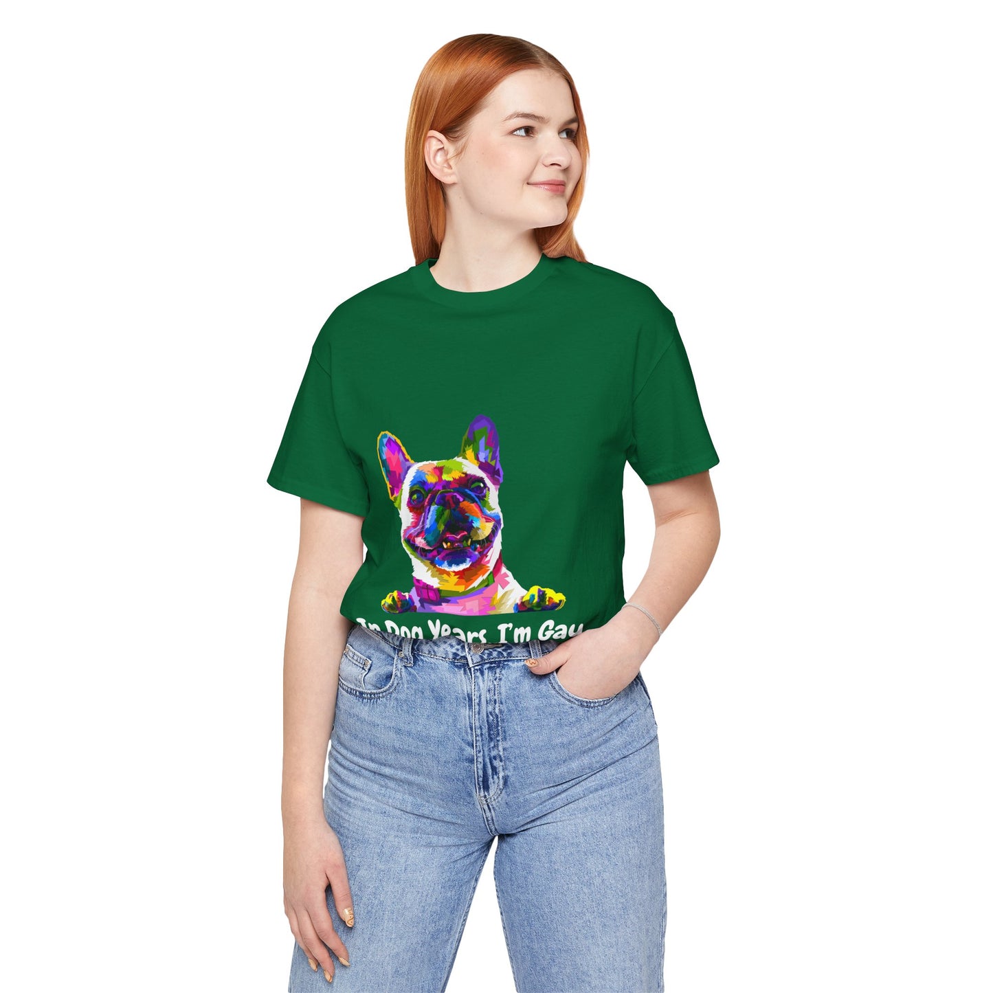 "In Dog Years, I'm Gay" Short Sleeve Tee