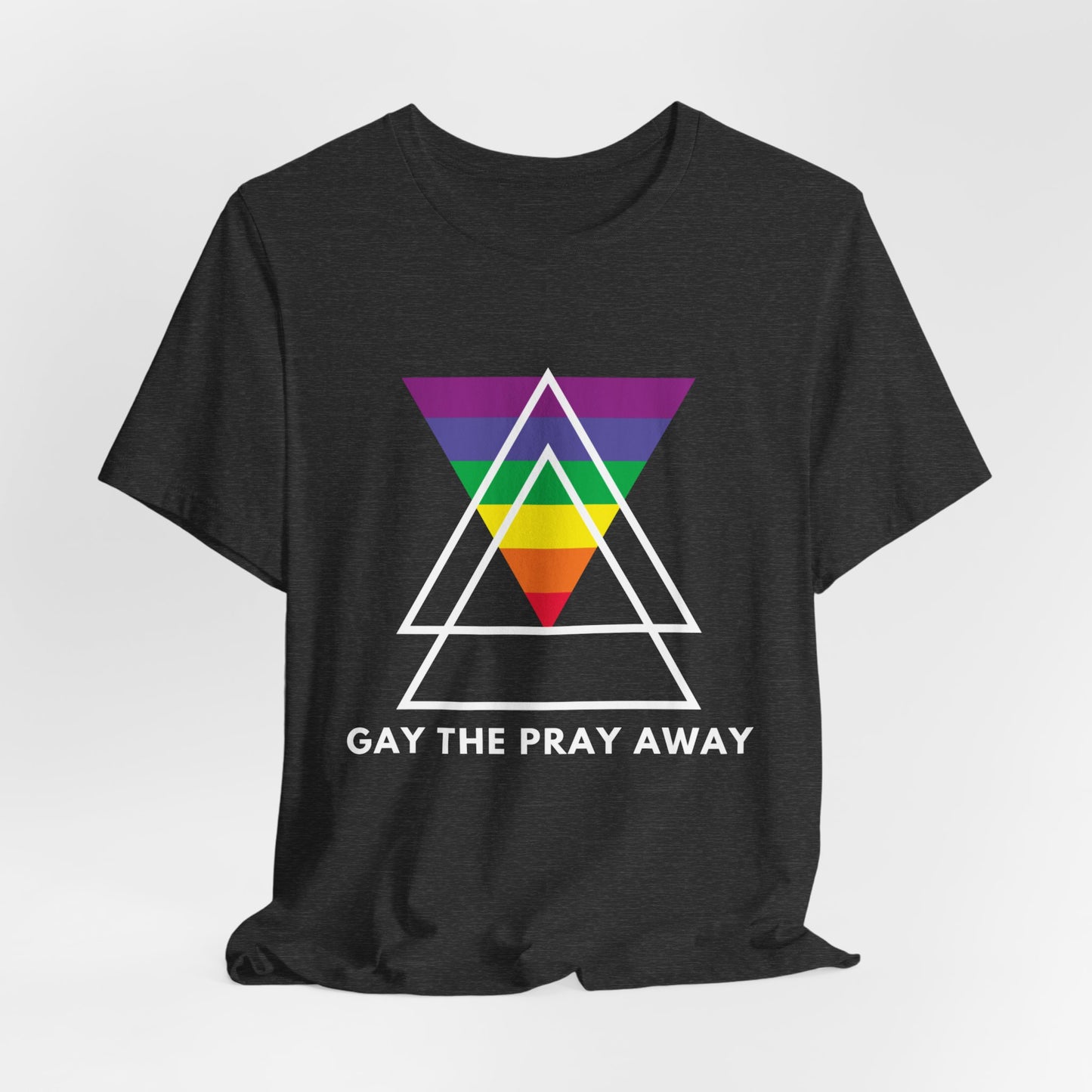 "GAY THE PRAY AWAY" Short Sleeve Tee