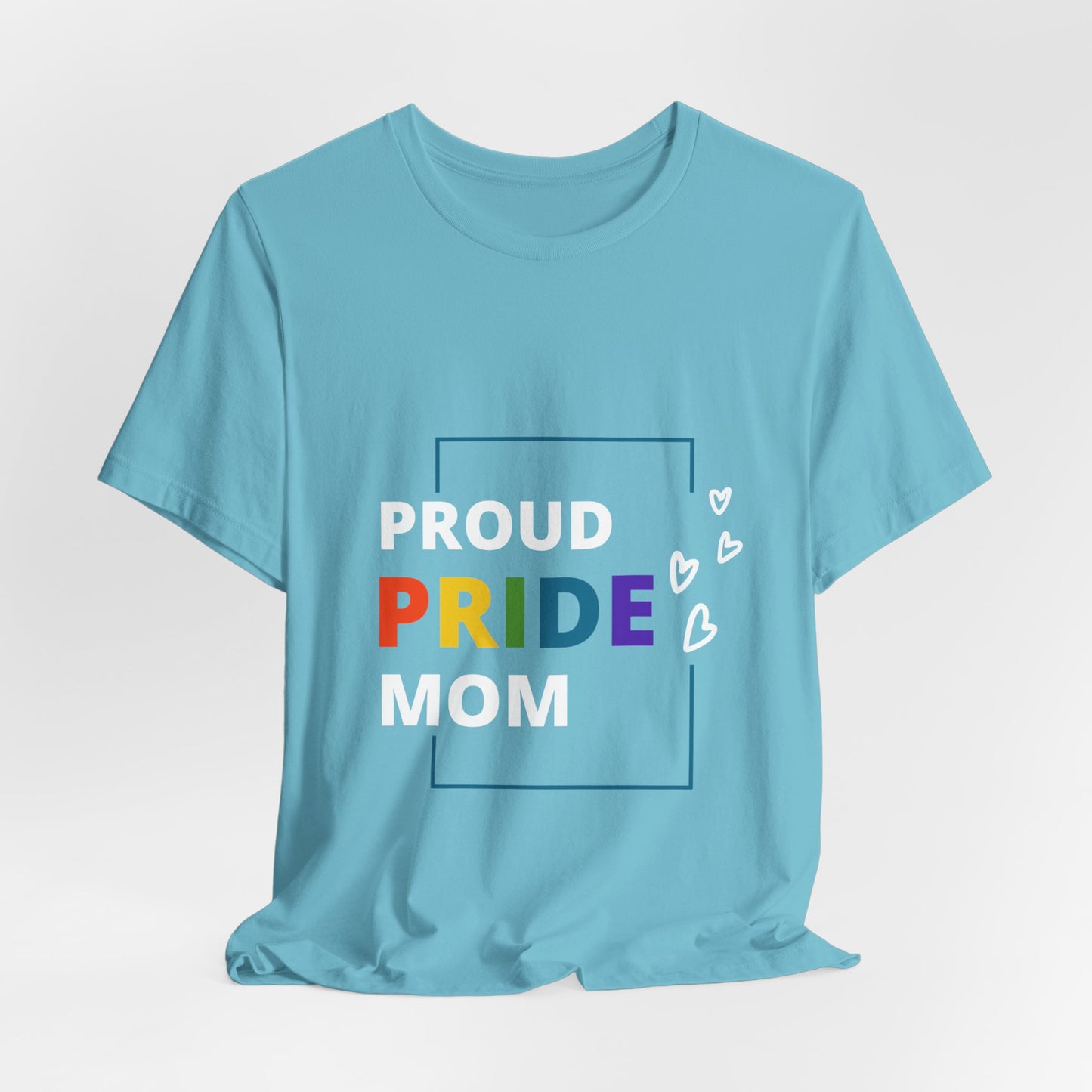 "Proud Pride Mom" Short Sleeve Tee