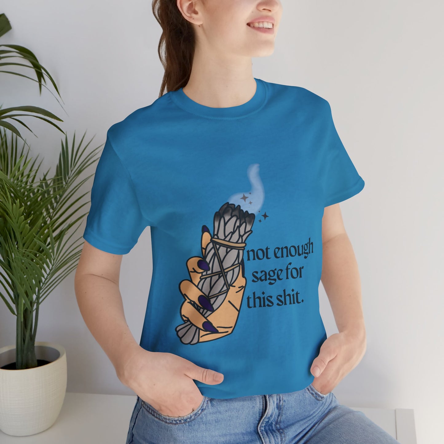 Not Enough Sage Tee