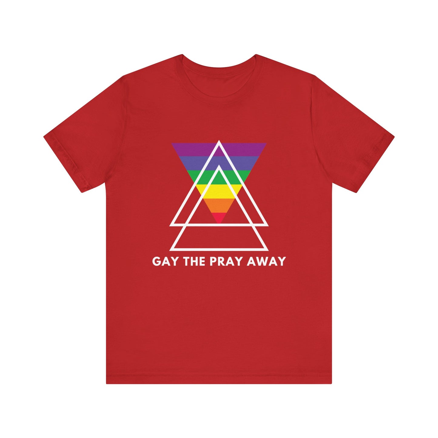 "GAY THE PRAY AWAY" Short Sleeve Tee
