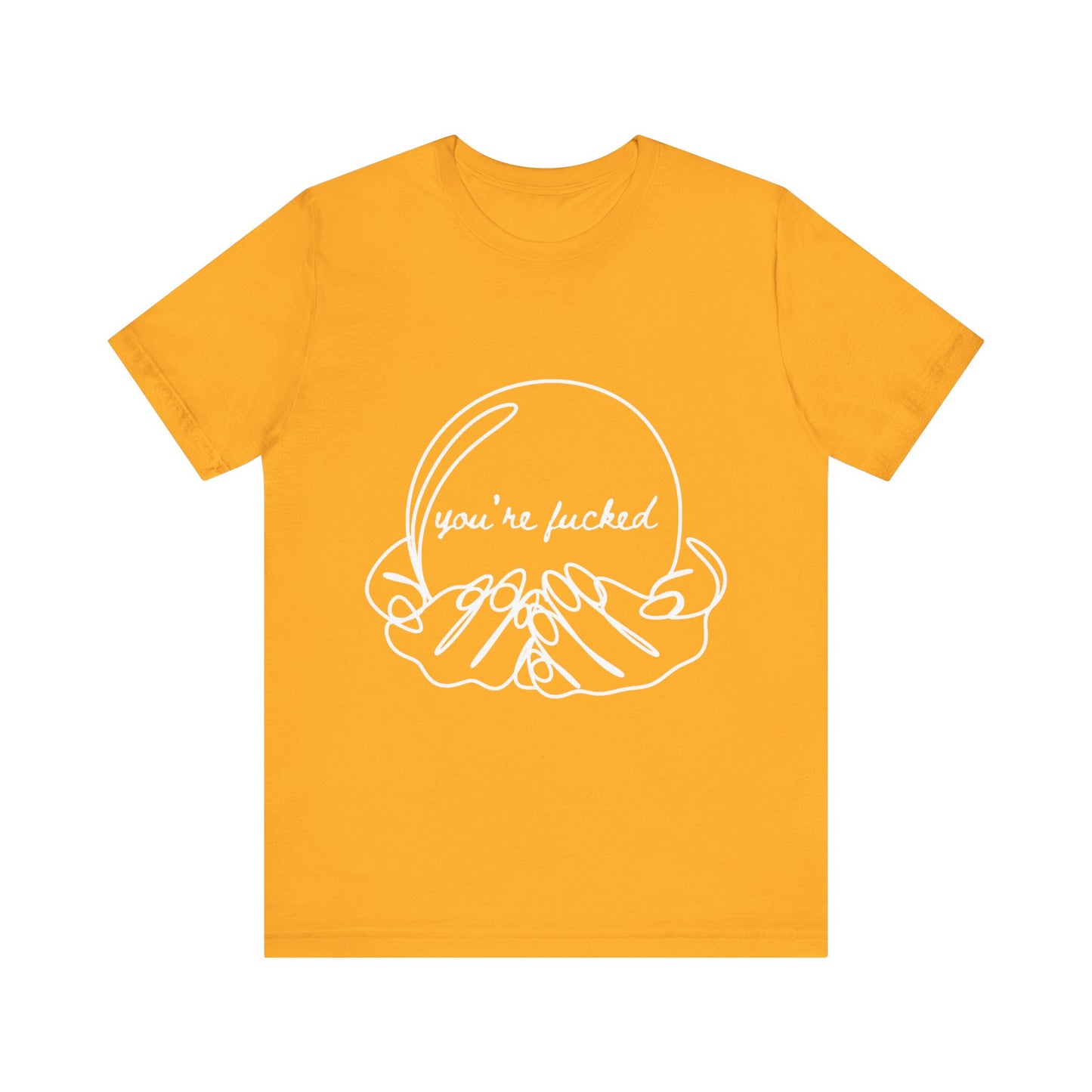 Crystal Ball "You're Fucked" Tee