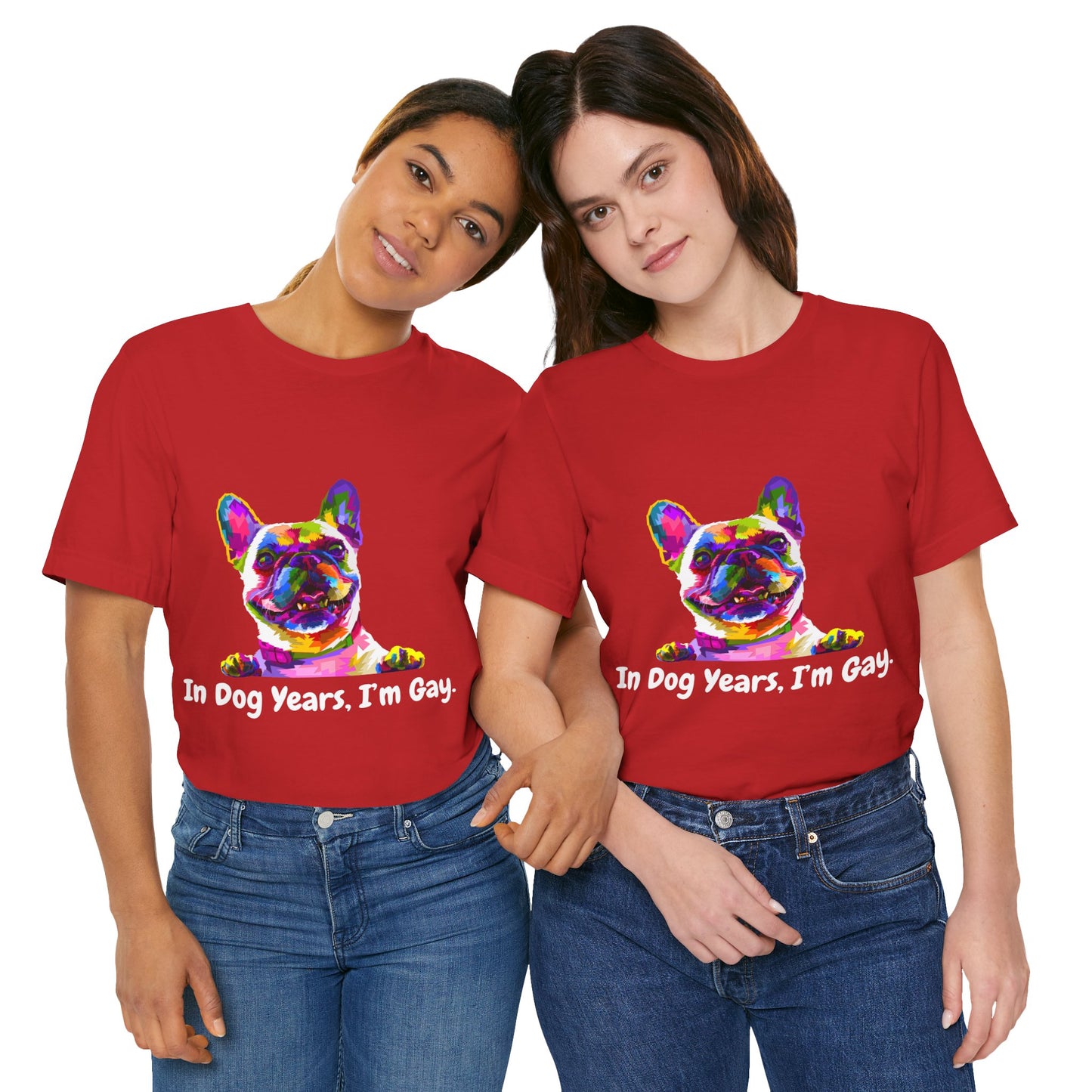 "In Dog Years, I'm Gay" Short Sleeve Tee
