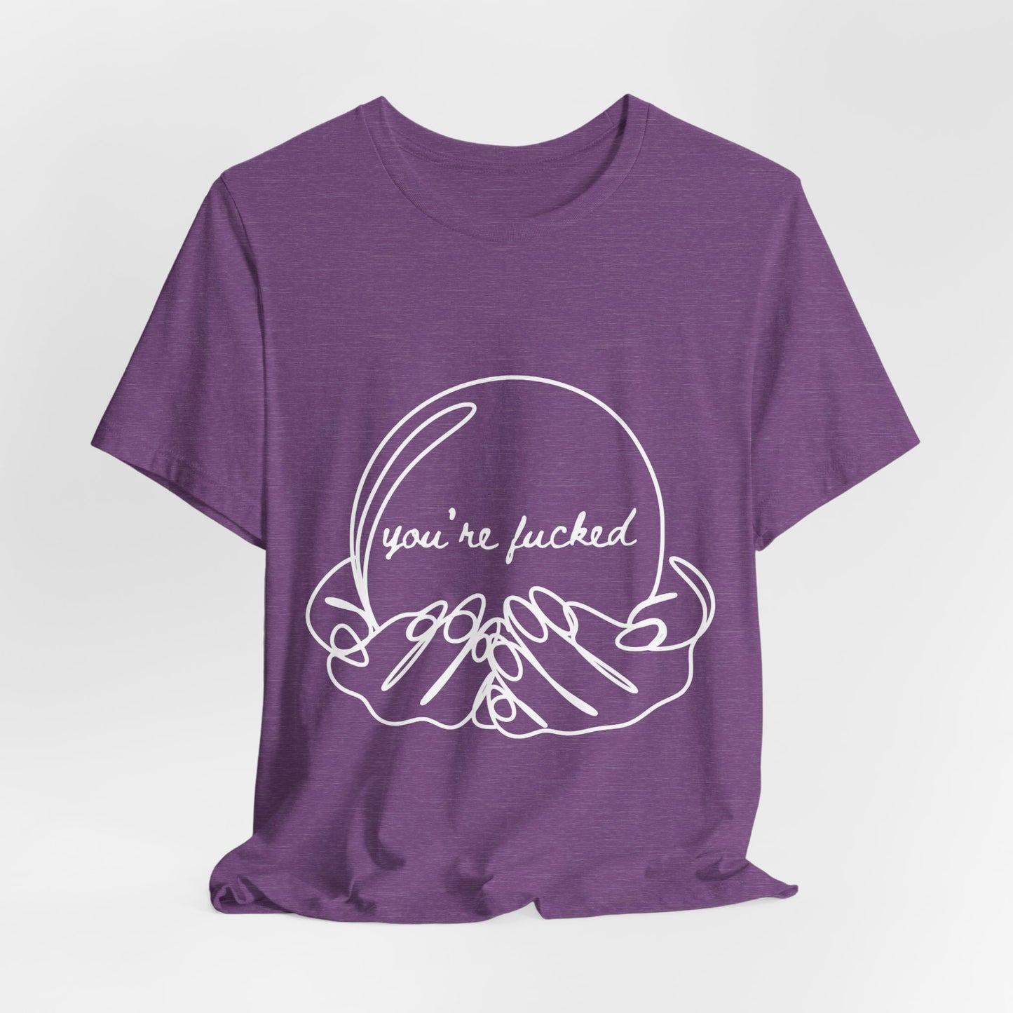 Crystal Ball "You're Fucked" Tee