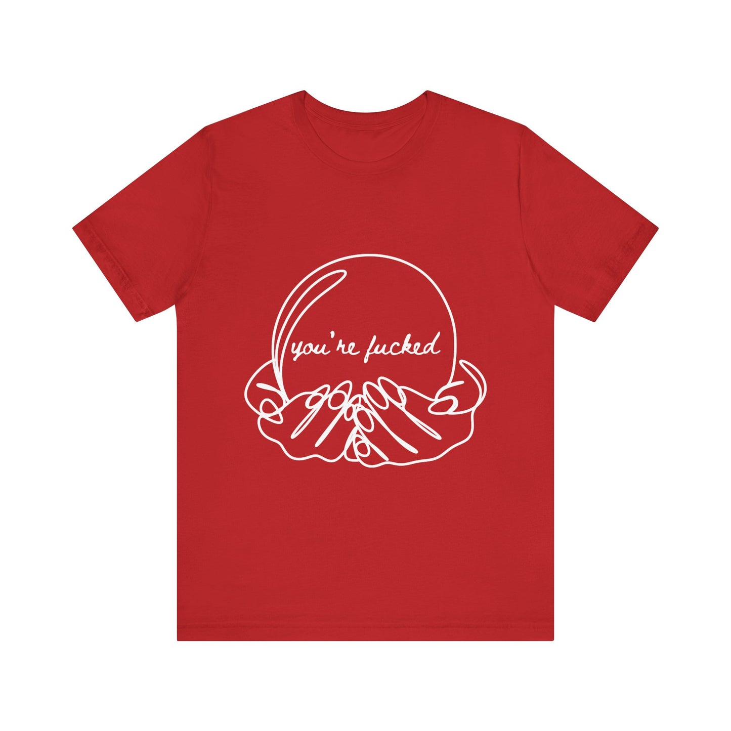 Crystal Ball "You're Fucked" Tee