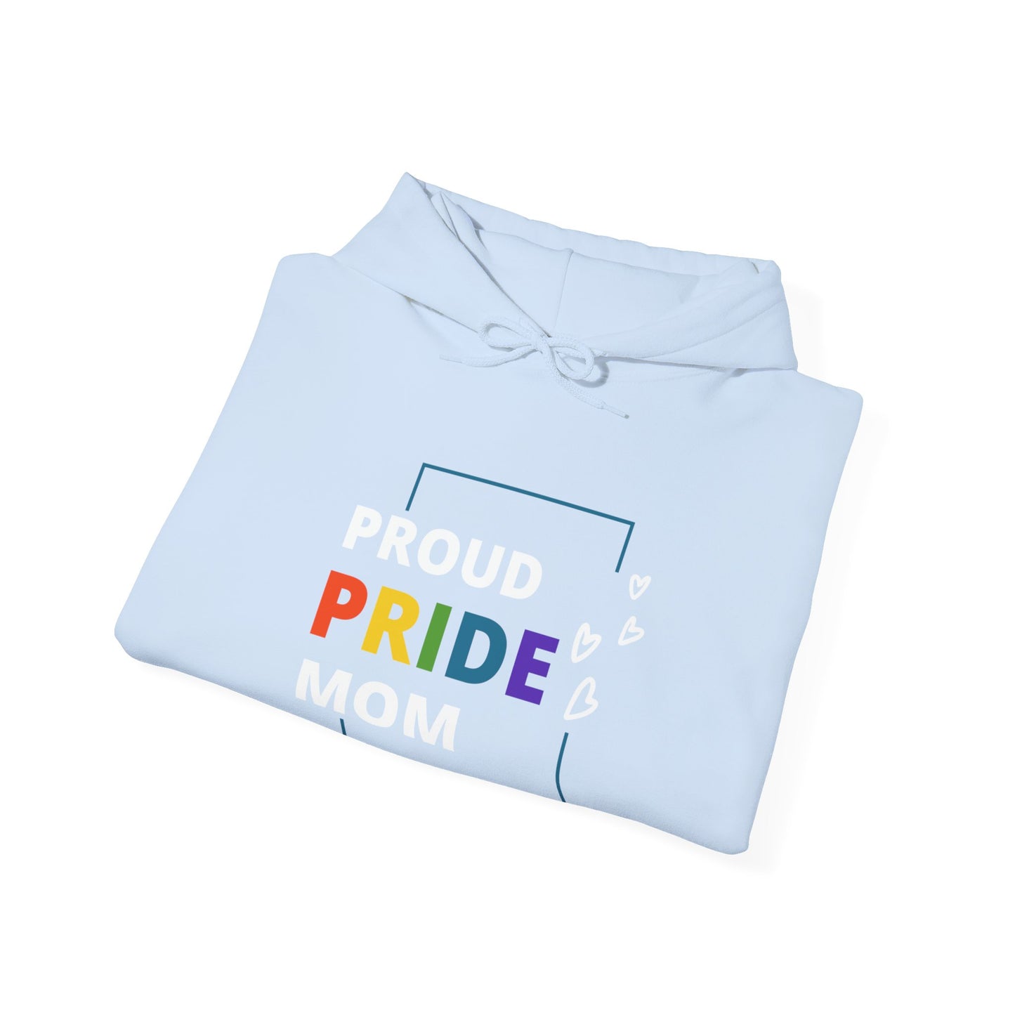 Proud Pride Mom Hooded Sweatshirt
