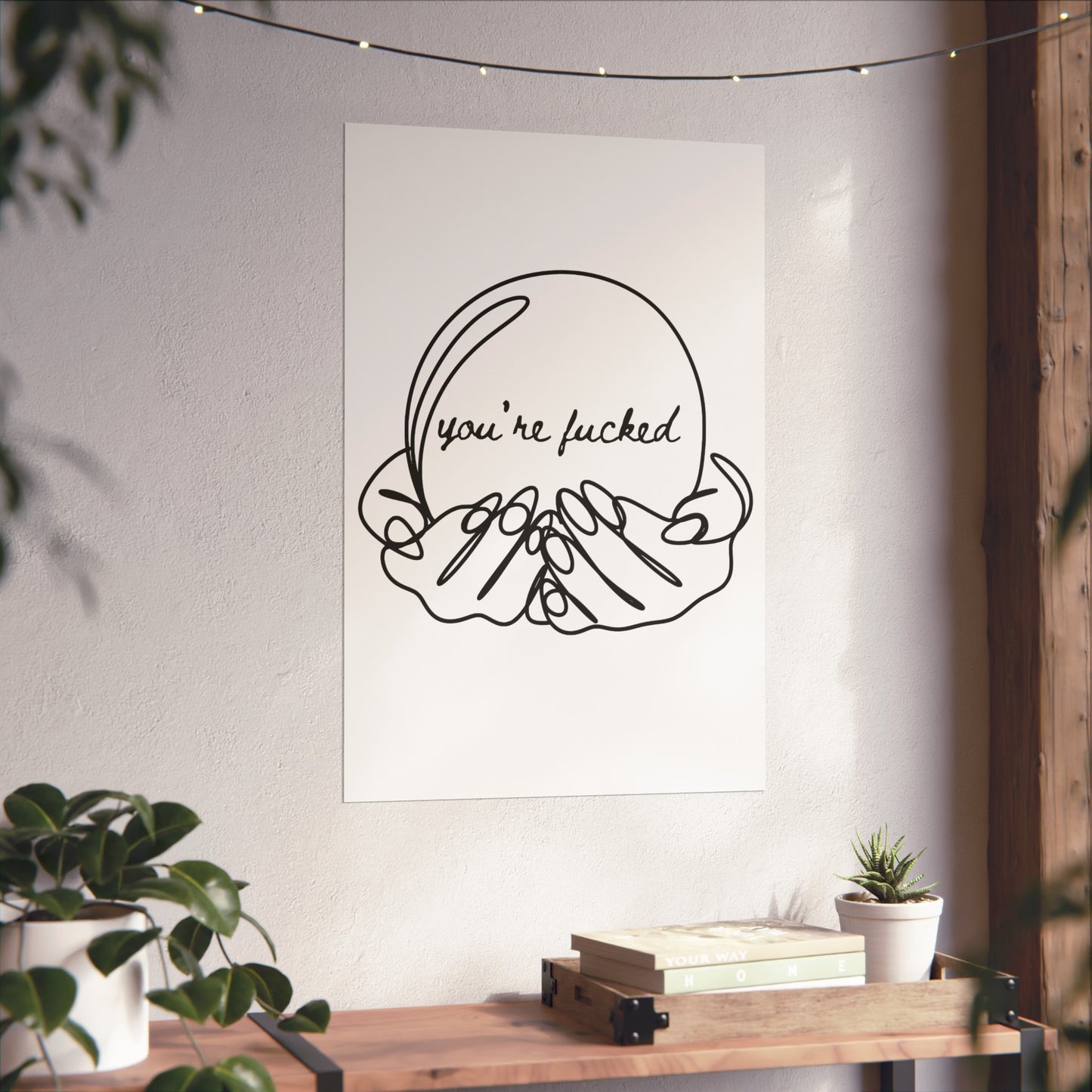 You're Fucked Matte Vertical Posters