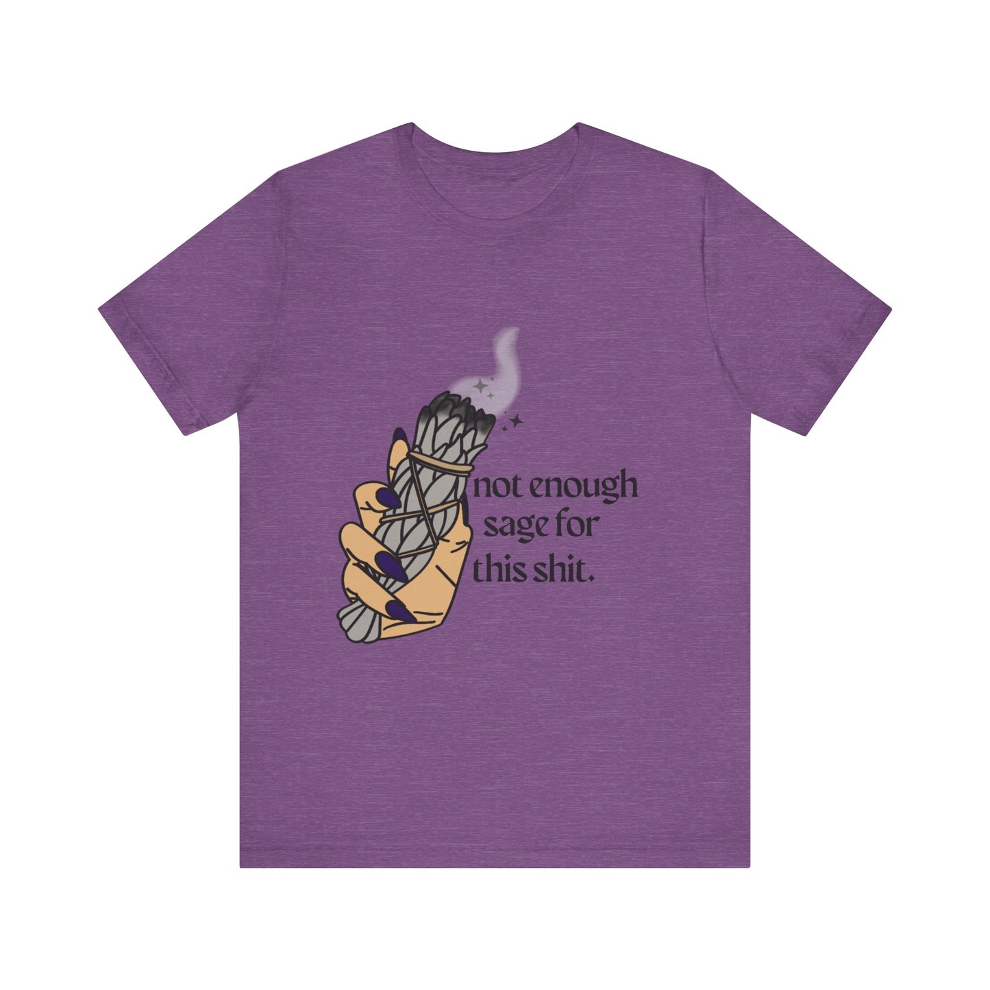 Not Enough Sage Tee