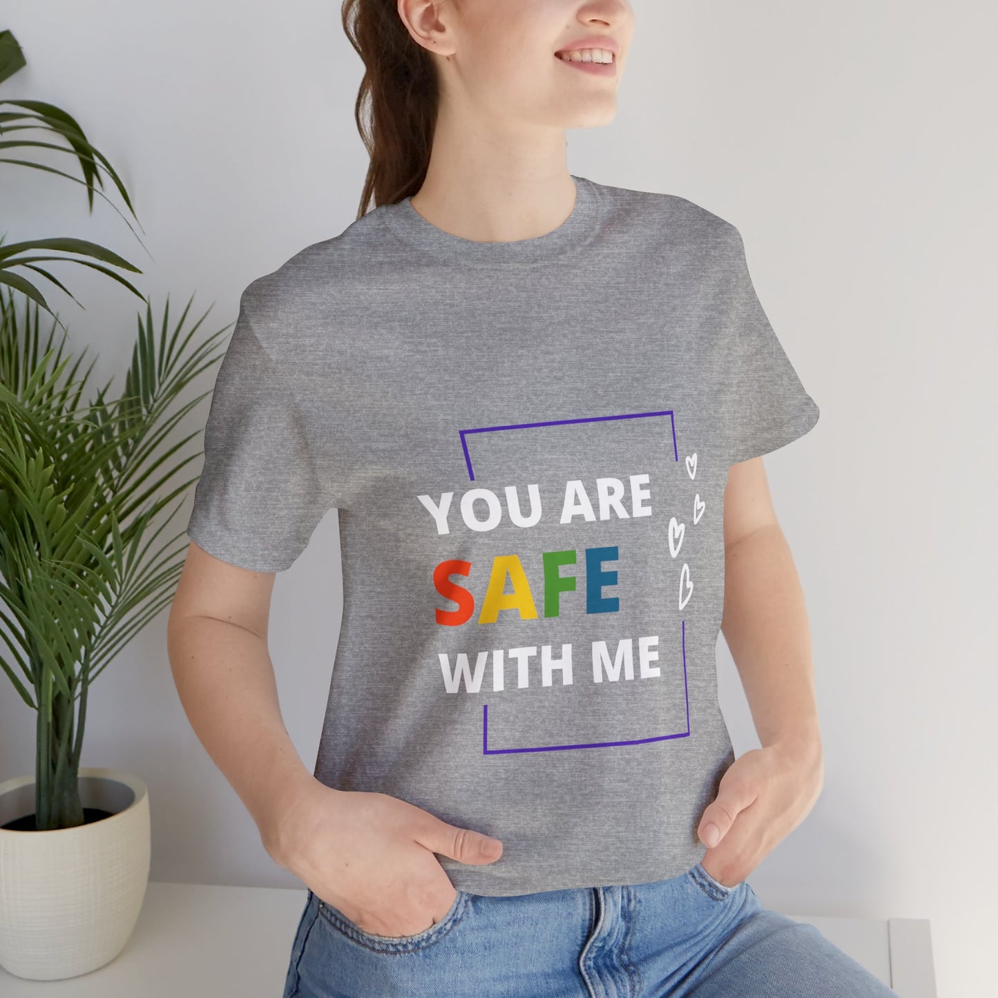 "You Are Safe With Me" Short Sleeve Tee