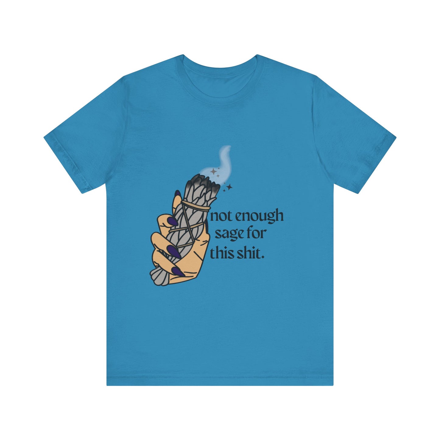 Not Enough Sage Tee