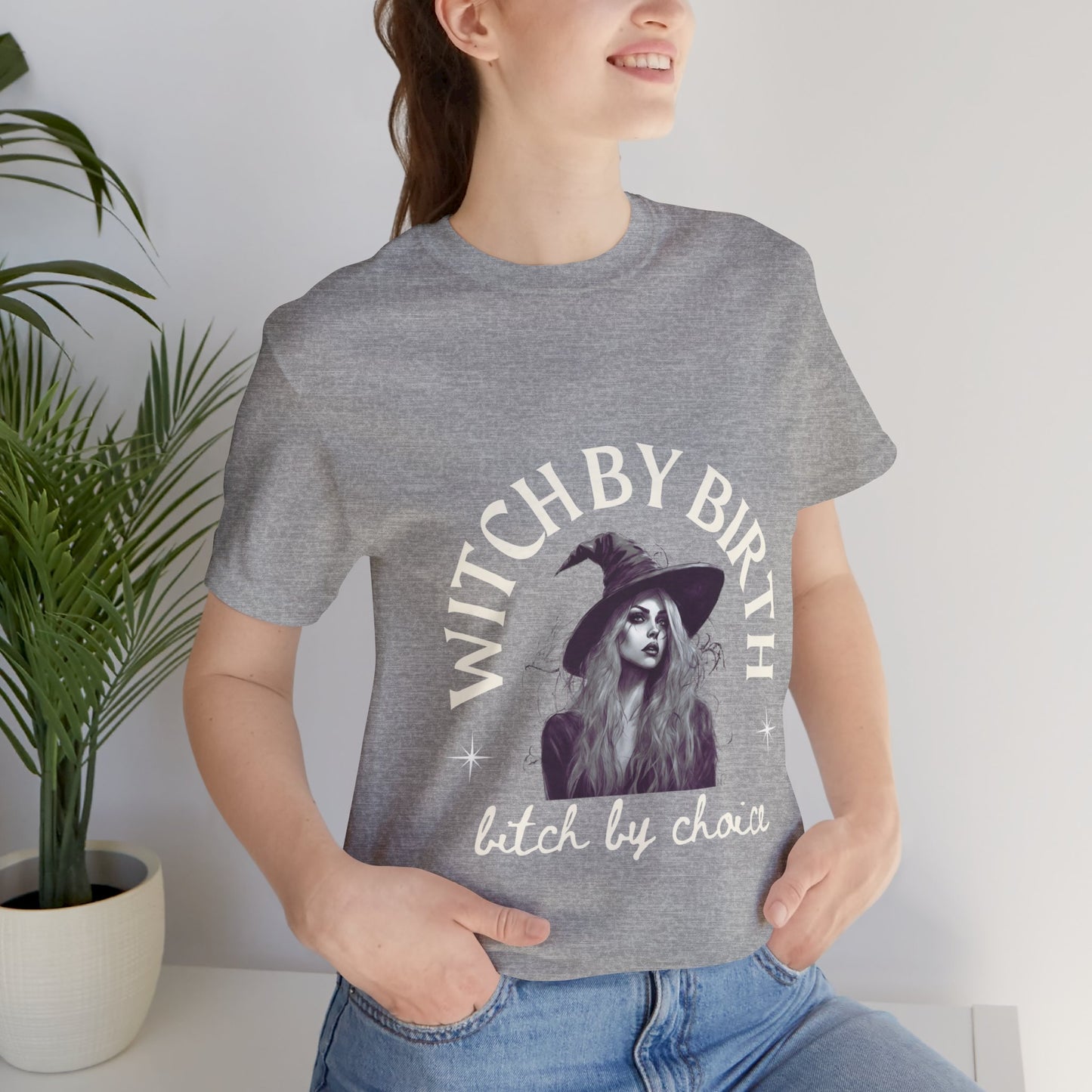 "Witch by birth, bitch by choice" Tee