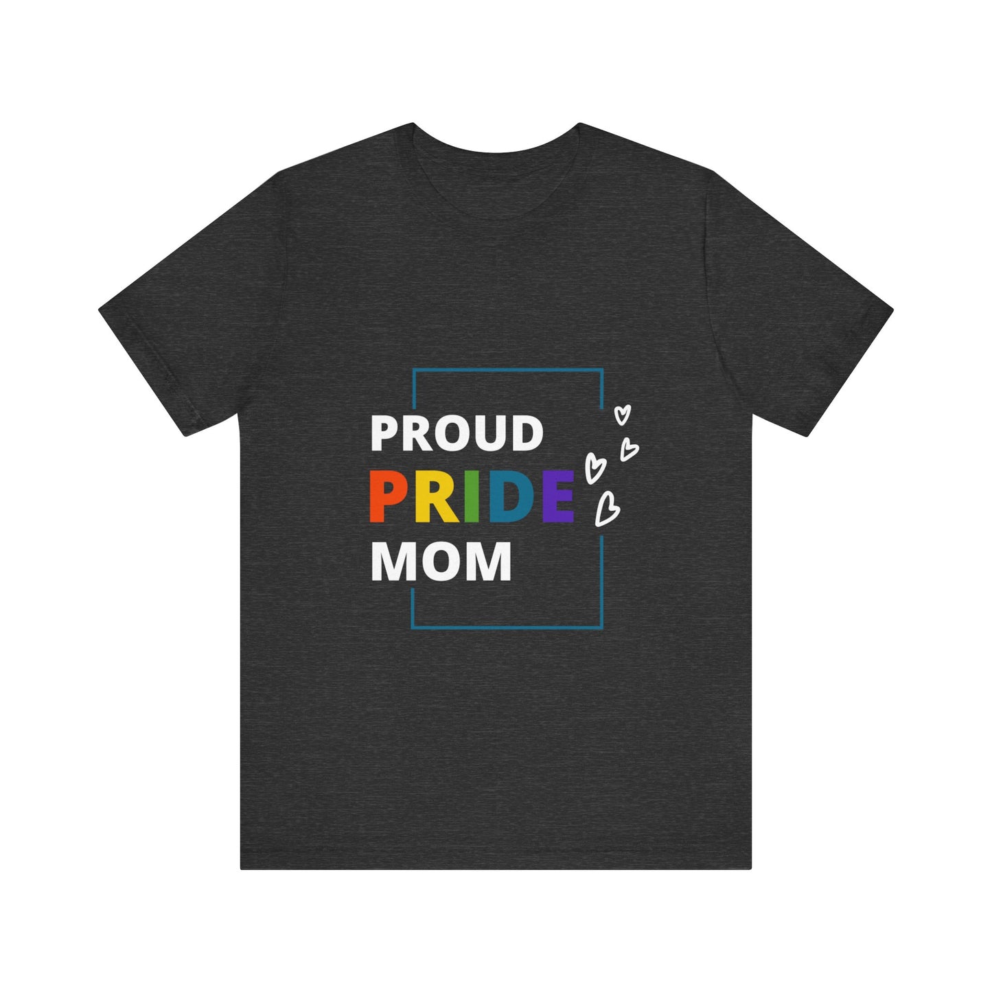 "Proud Pride Mom" Short Sleeve Tee