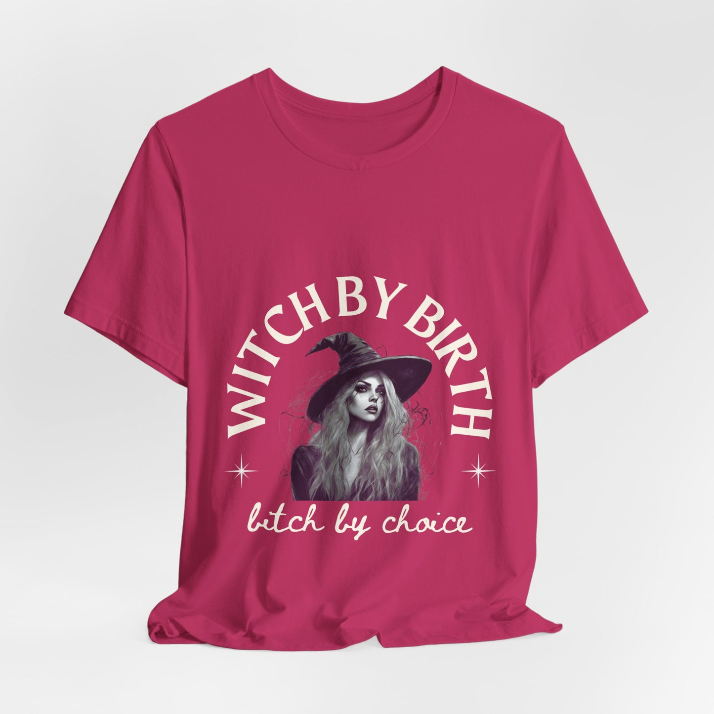 "Witch by birth, bitch by choice" Tee