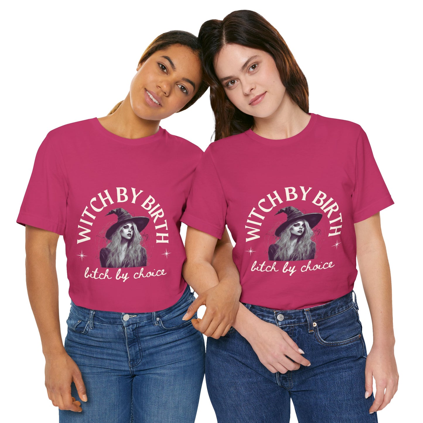 "Witch by birth, bitch by choice" Tee