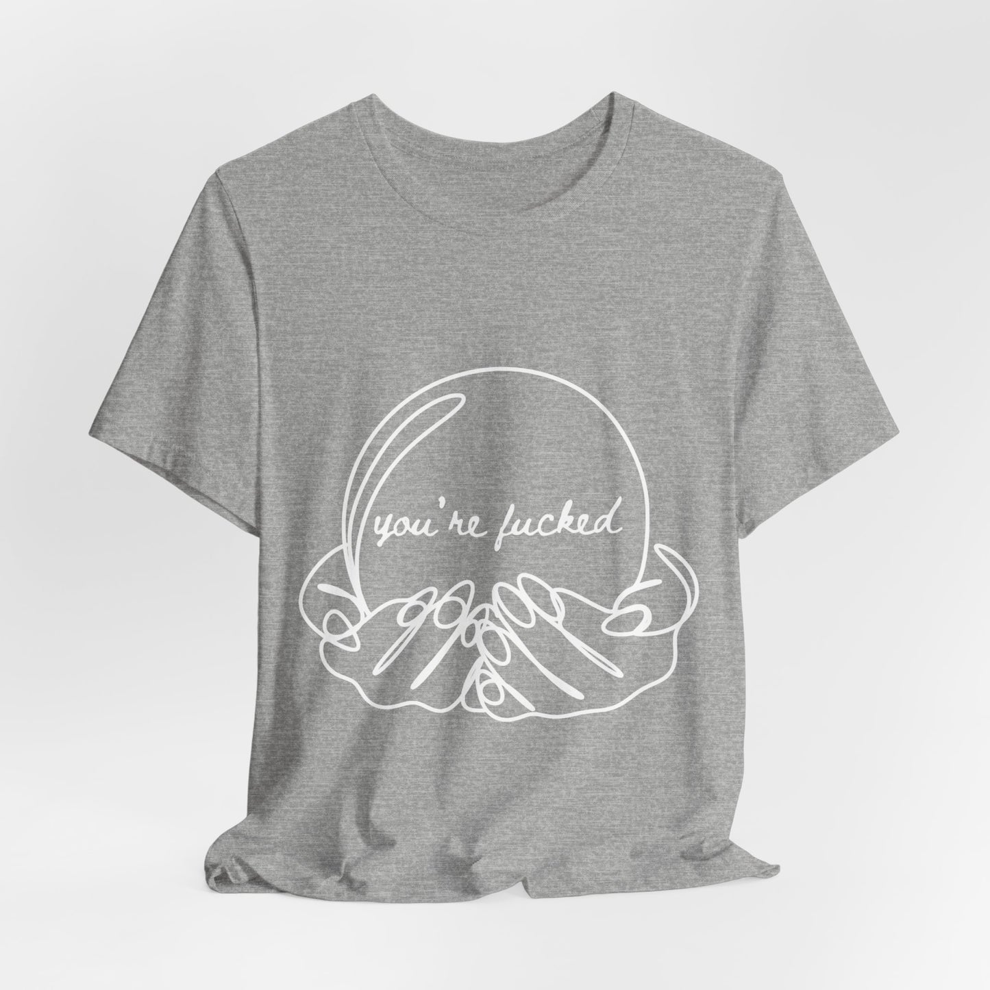 Crystal Ball "You're Fucked" Tee