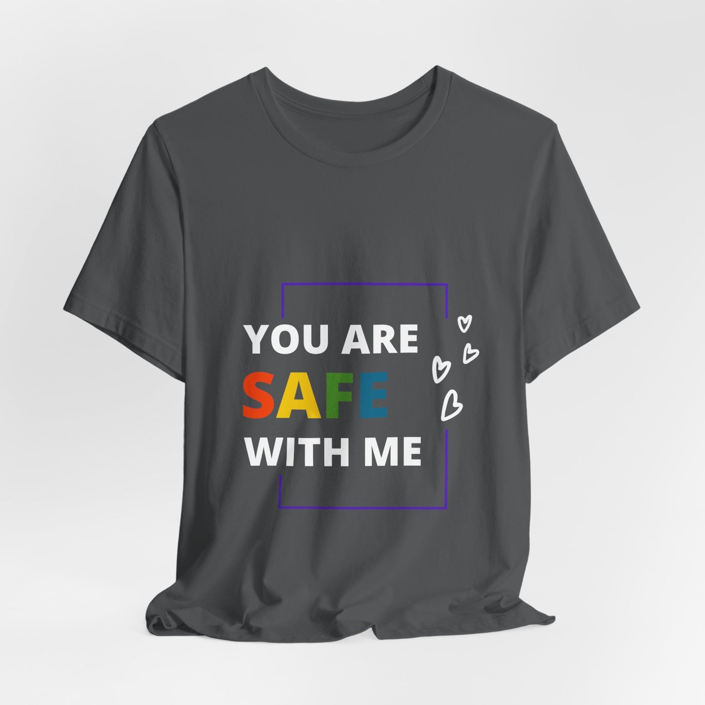 "You Are Safe With Me" Short Sleeve Tee