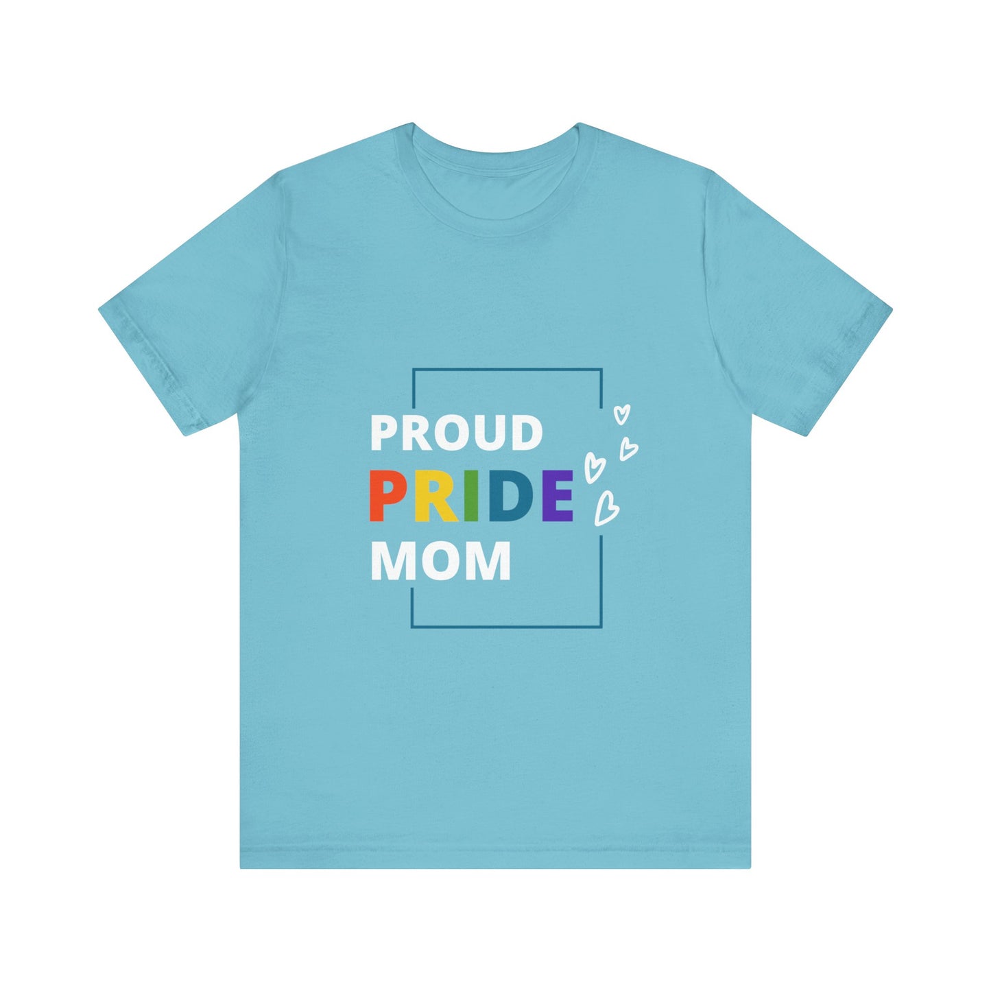 "Proud Pride Mom" Short Sleeve Tee