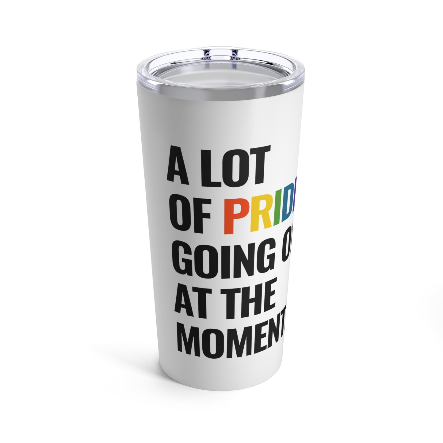 "A Lot of Pride" Tumbler 20oz
