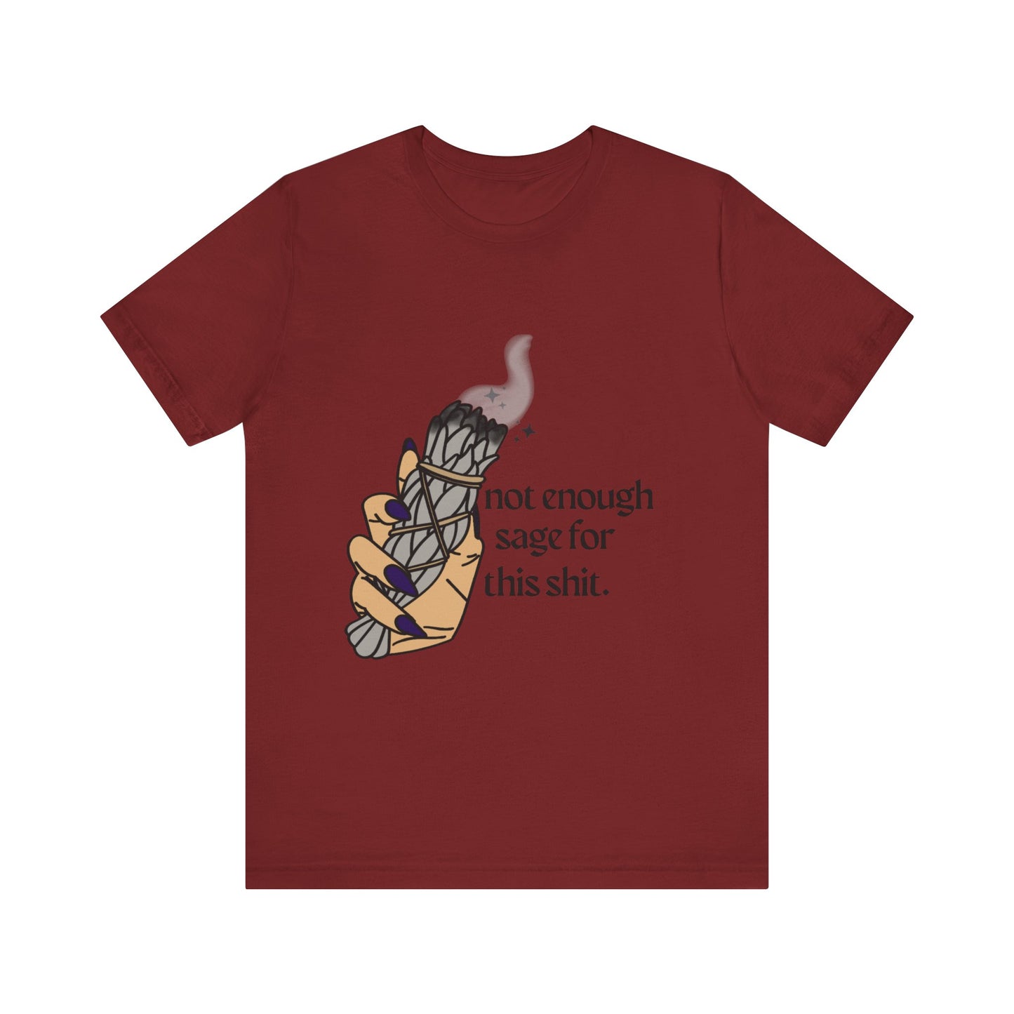 Not Enough Sage Tee