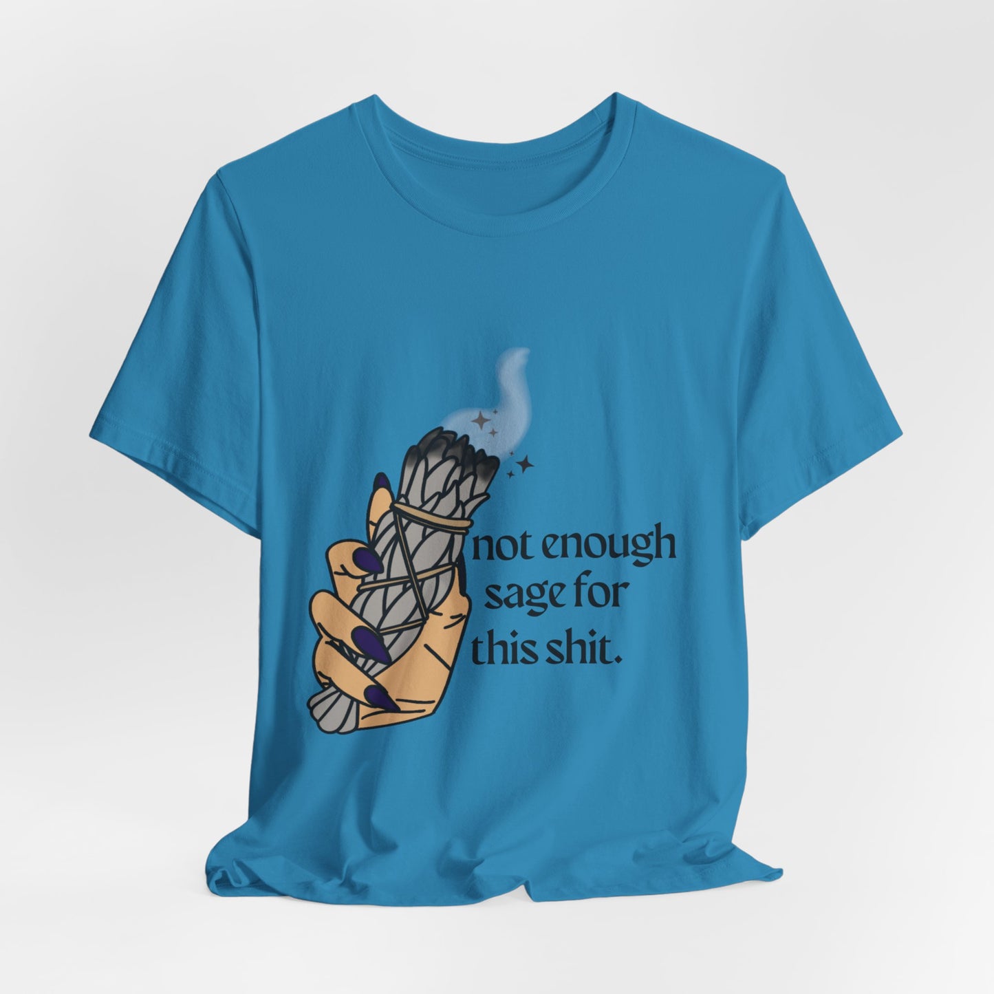 Not Enough Sage Tee