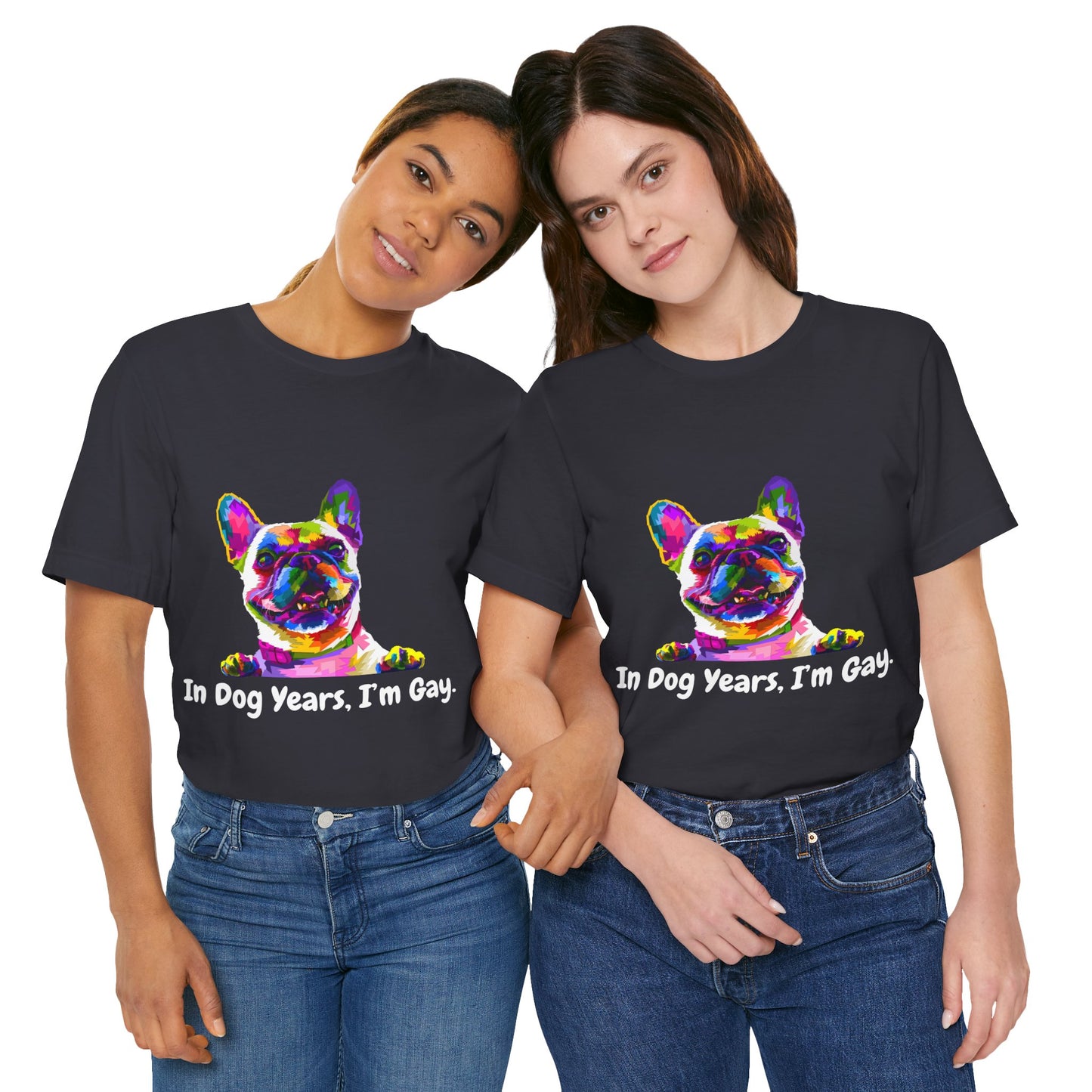 "In Dog Years, I'm Gay" Short Sleeve Tee