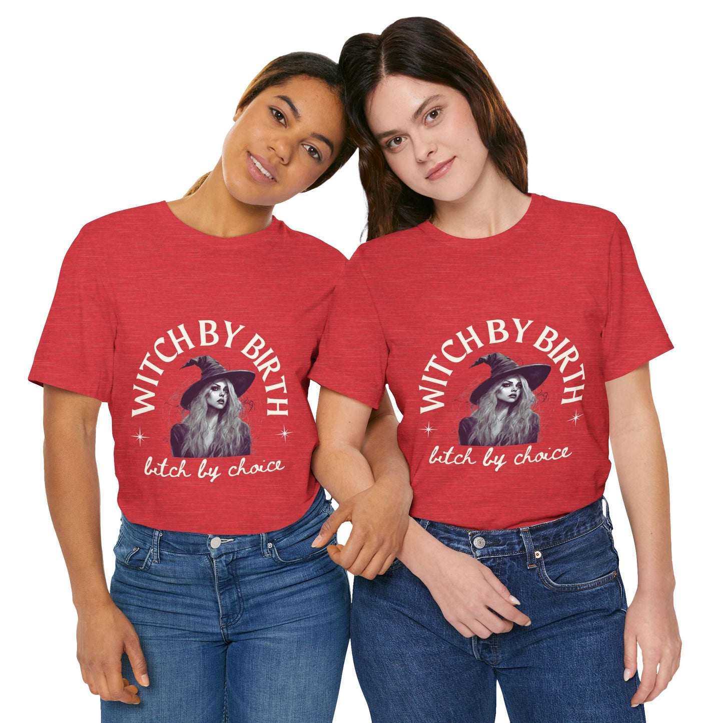 "Witch by birth, bitch by choice" Tee