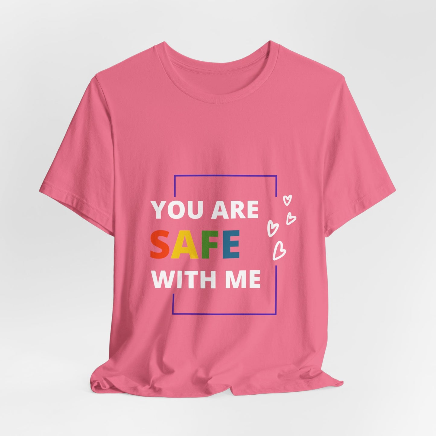 "You Are Safe With Me" Short Sleeve Tee