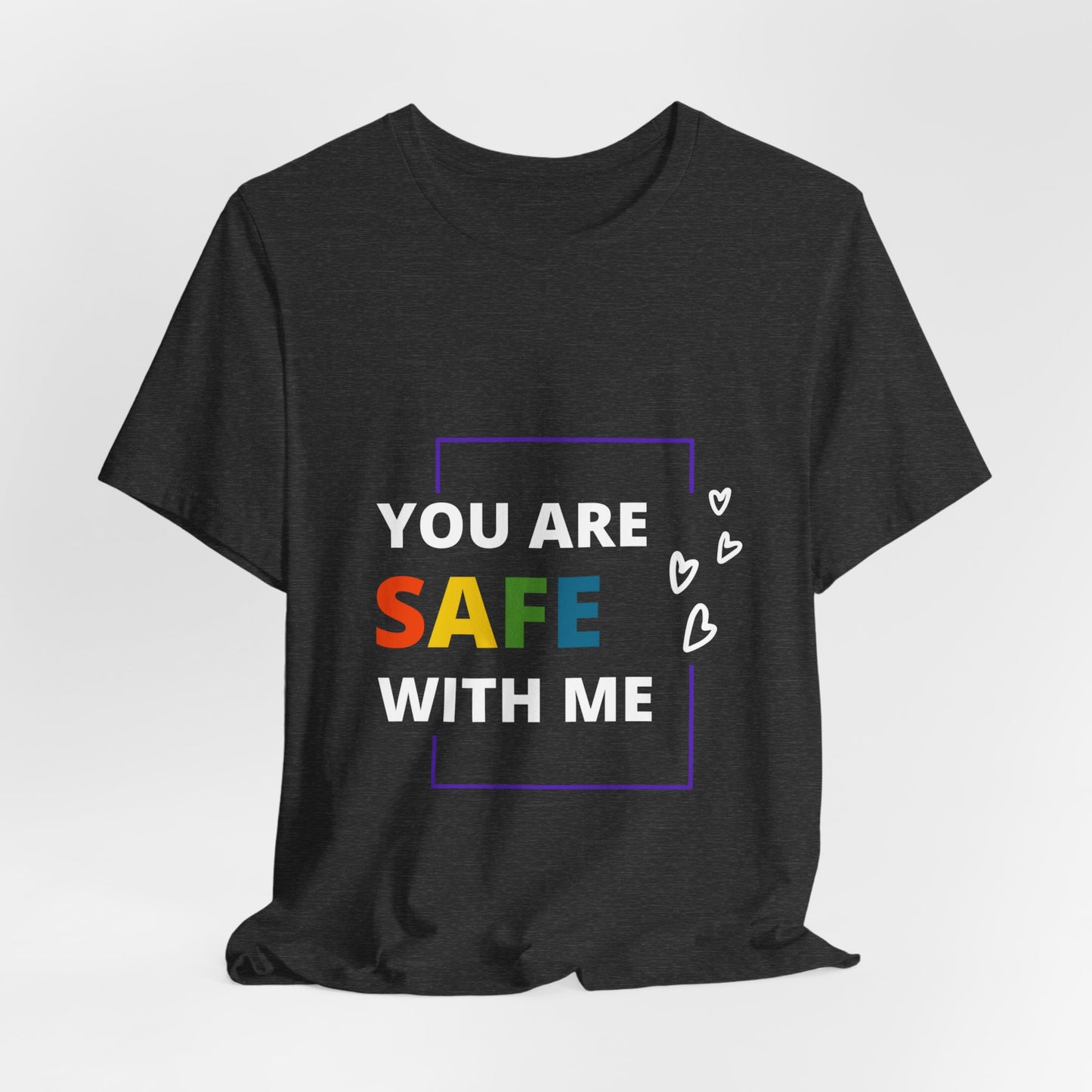"You Are Safe With Me" Short Sleeve Tee