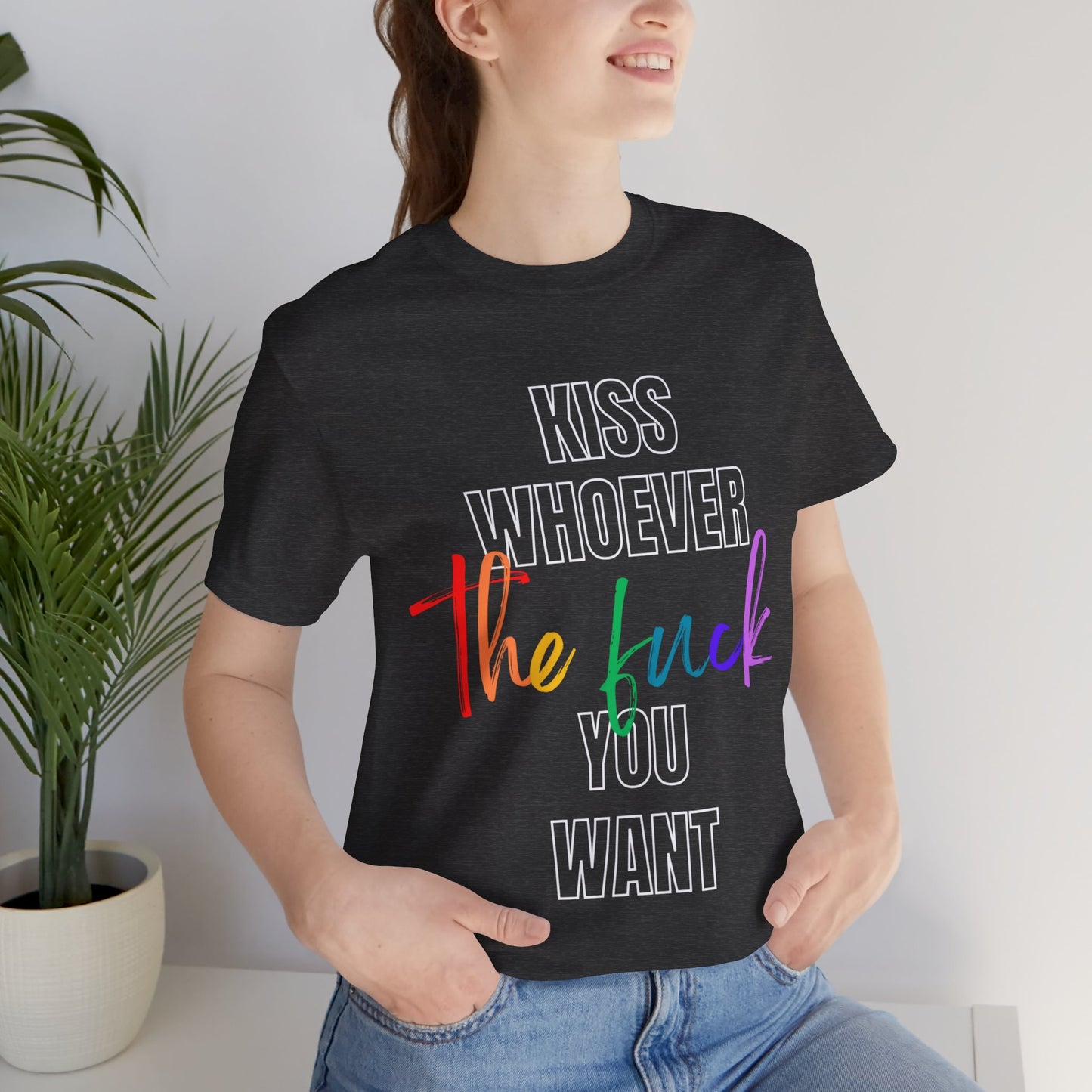 Kiss Who You Want Short Sleeve Tee
