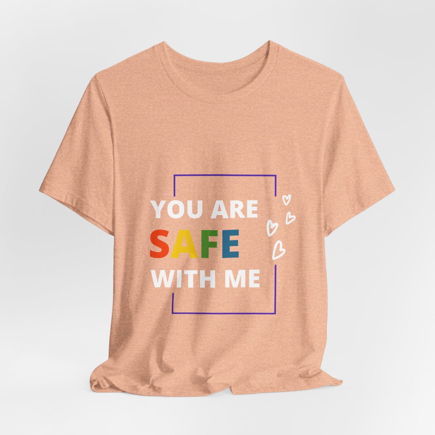 "You Are Safe With Me" Short Sleeve Tee