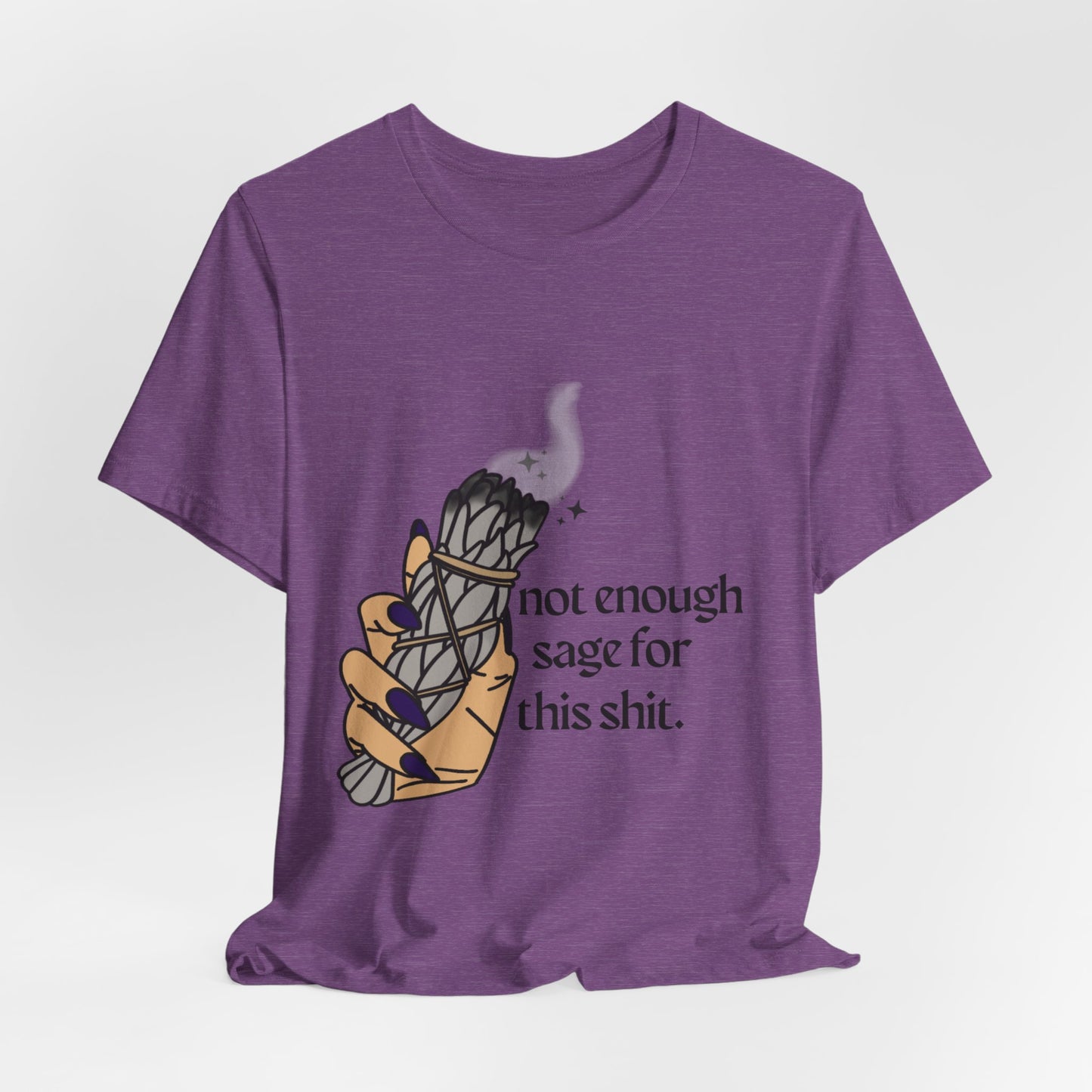 Not Enough Sage Tee