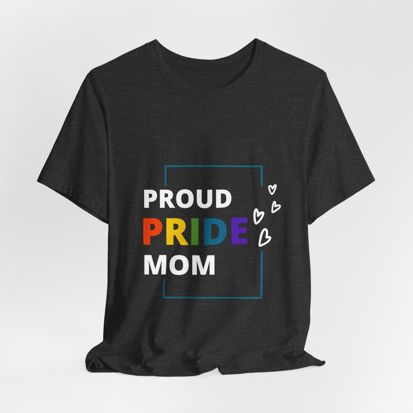 "Proud Pride Mom" Short Sleeve Tee