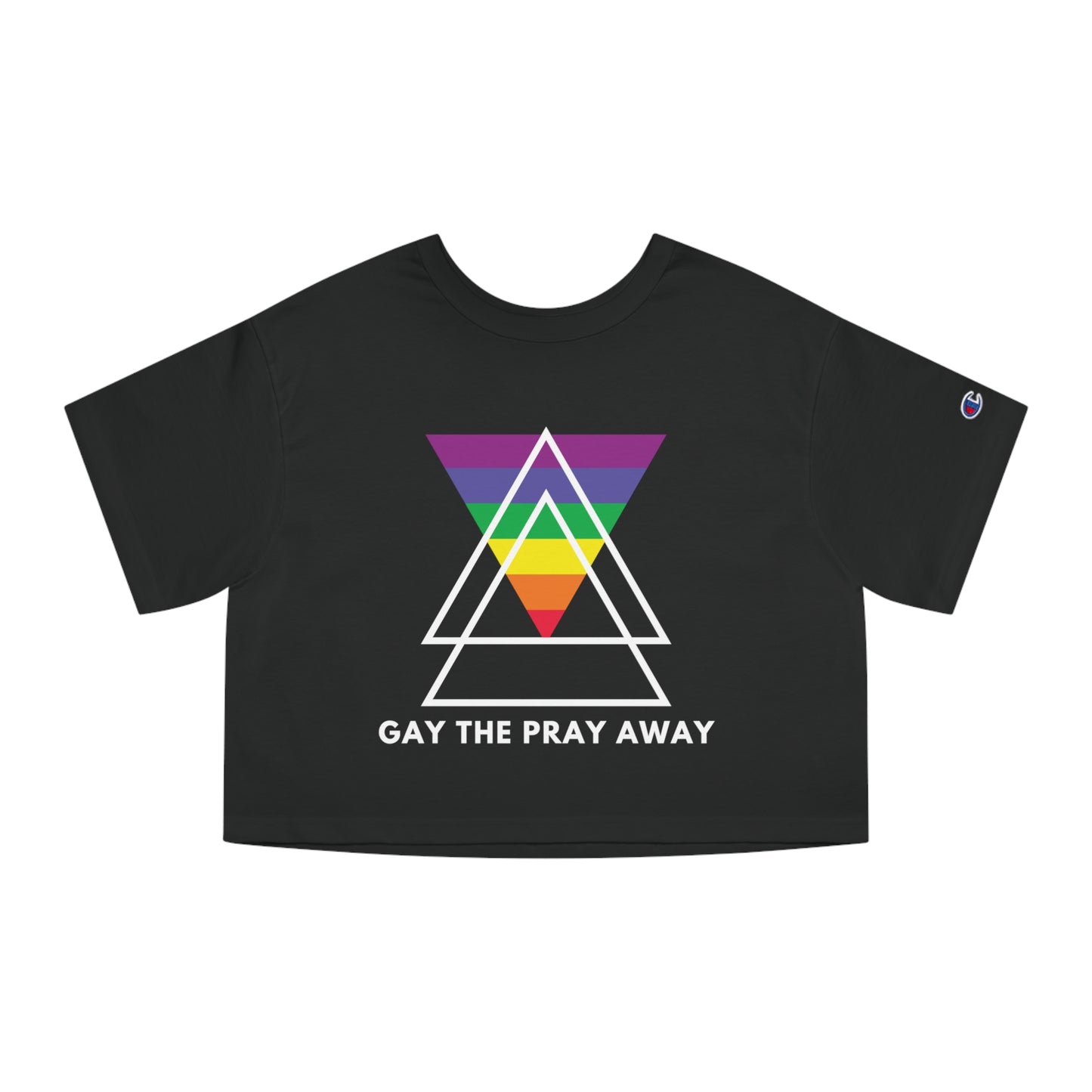 "GAY THE PRAY AWAY" Cropped T-Shirt