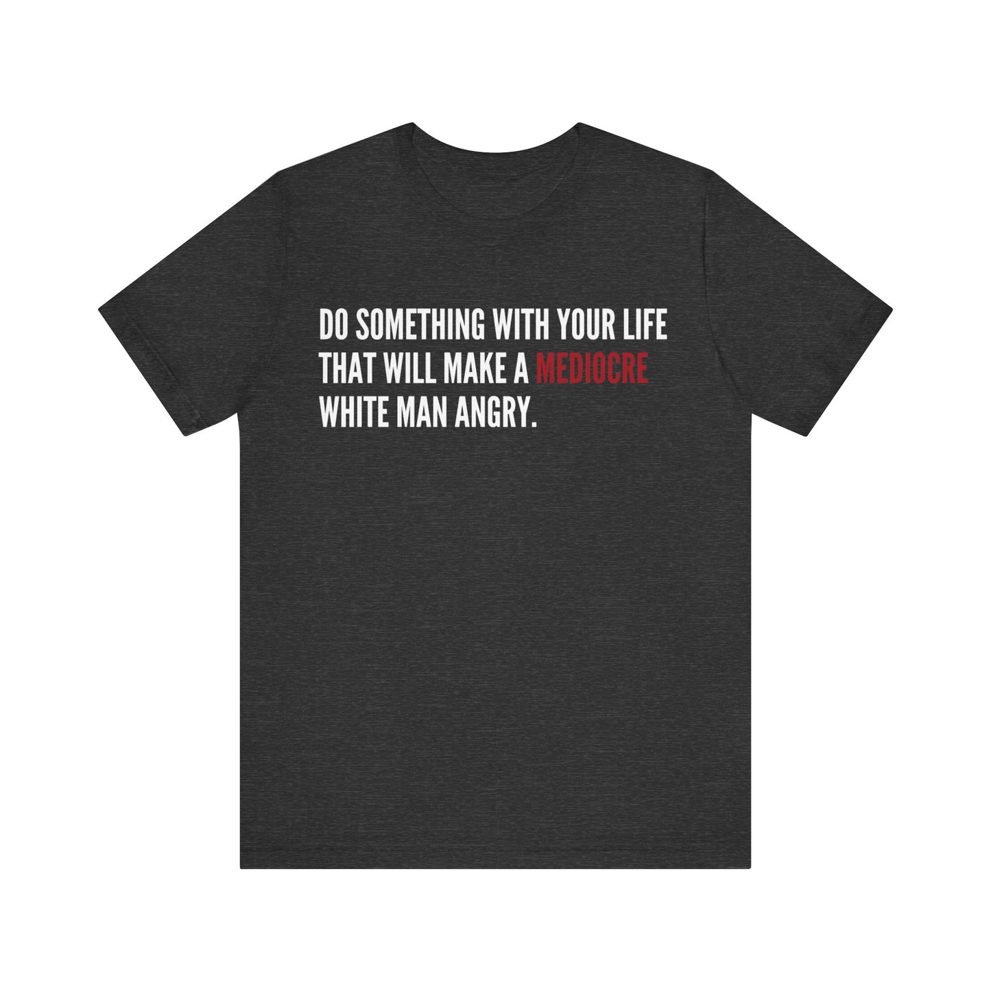 Women's Mediocre Man Short Sleeve Tee - White Graphic