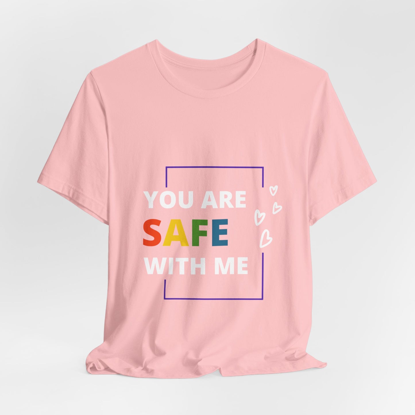 "You Are Safe With Me" Short Sleeve Tee