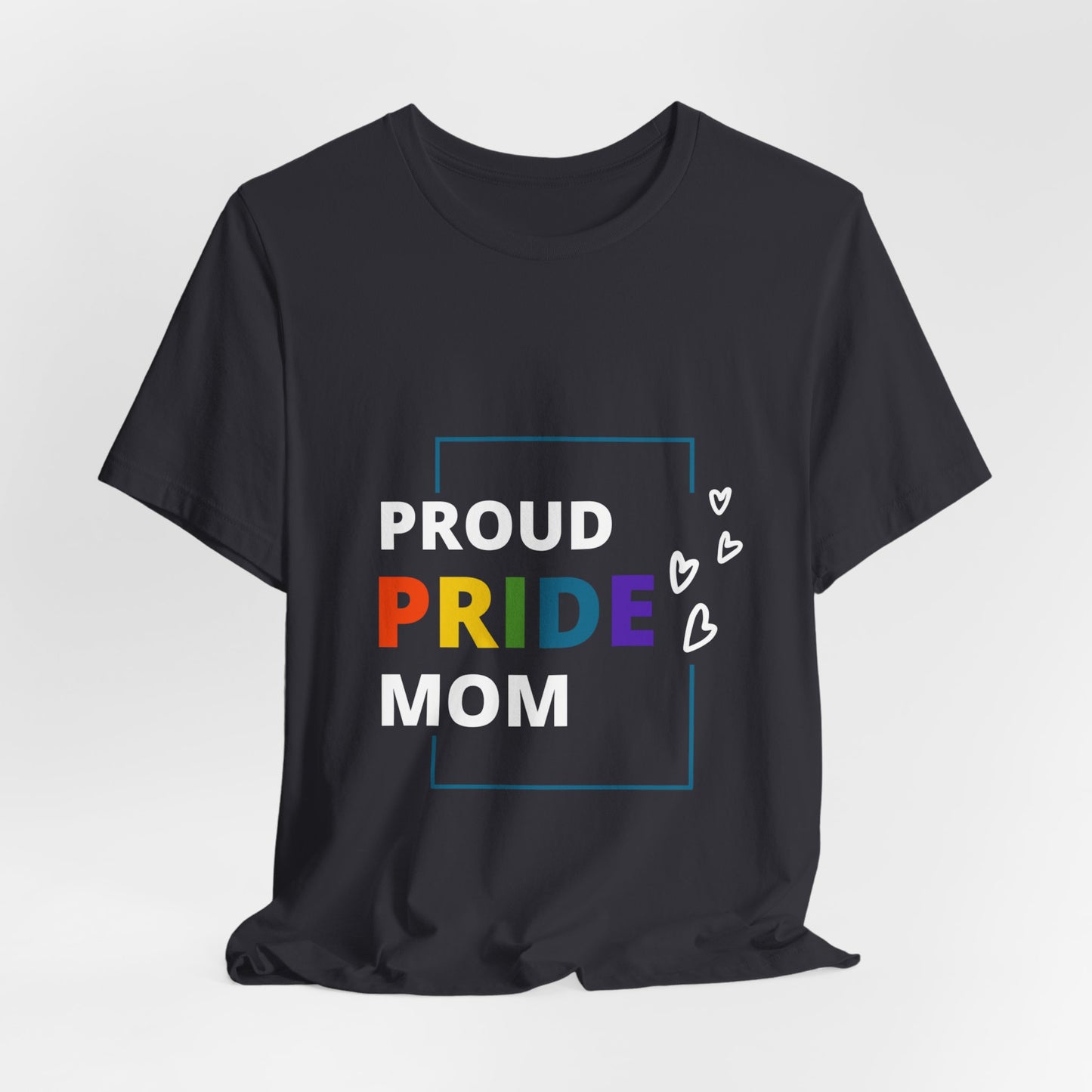 "Proud Pride Mom" Short Sleeve Tee