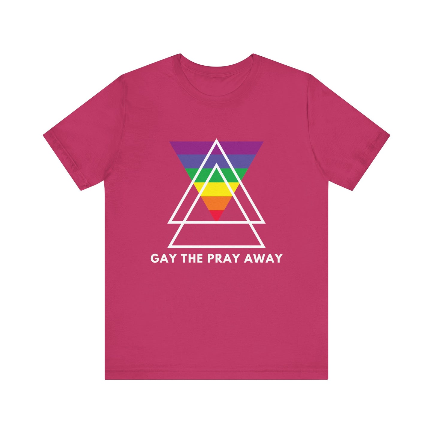 "GAY THE PRAY AWAY" Short Sleeve Tee