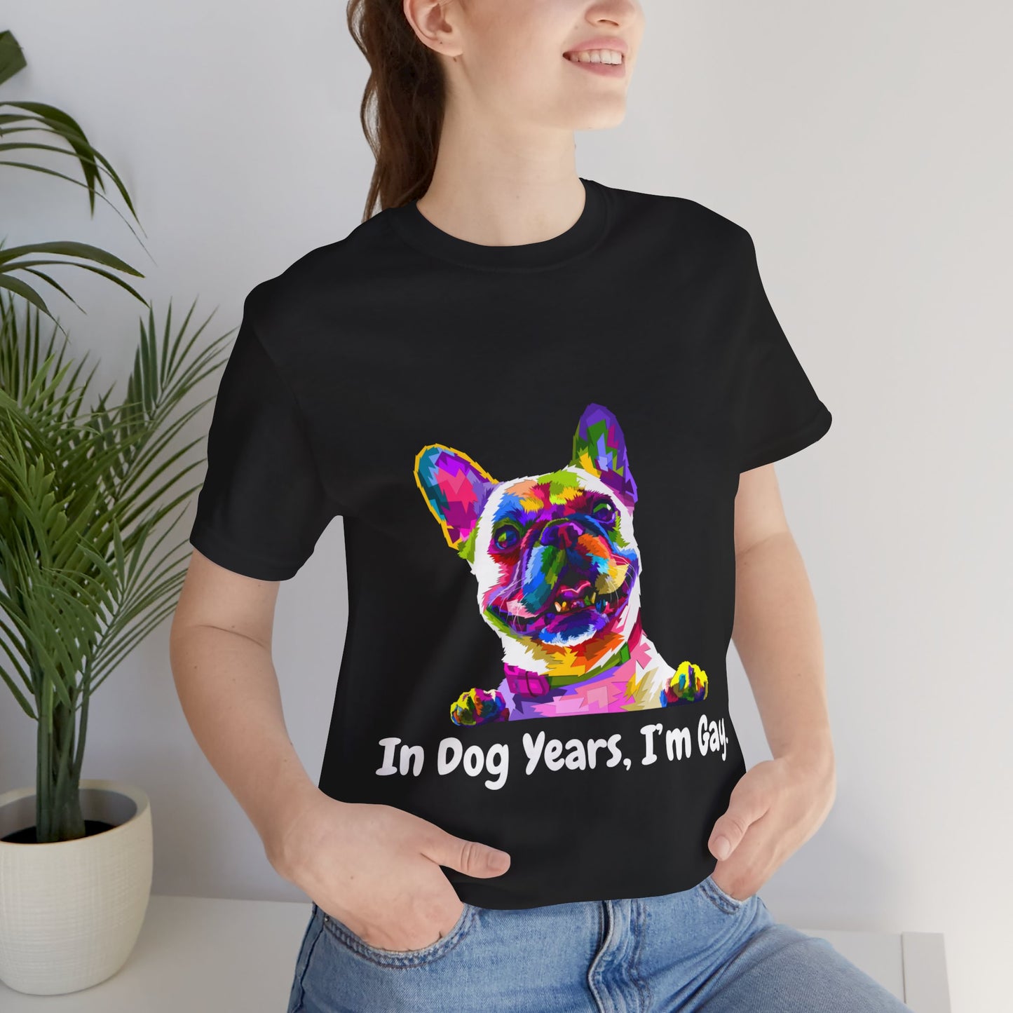 "In Dog Years, I'm Gay" Short Sleeve Tee