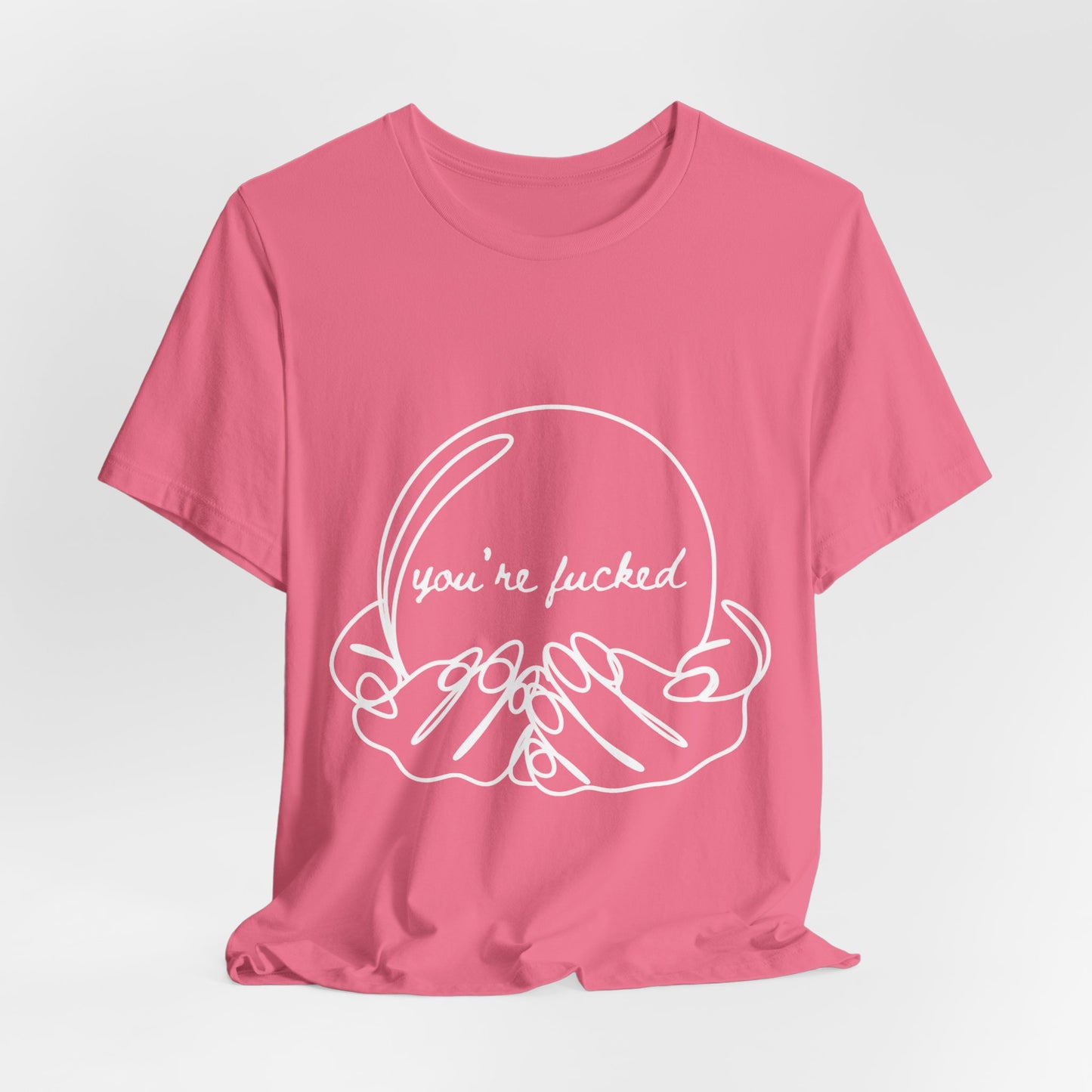 Crystal Ball "You're Fucked" Tee