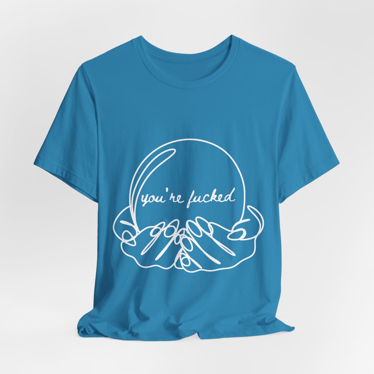 Crystal Ball "You're Fucked" Tee