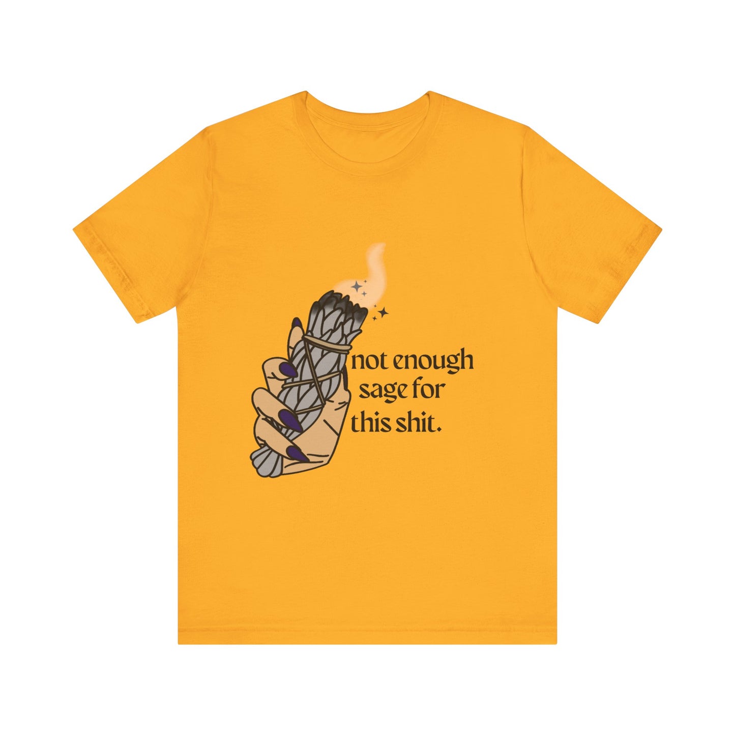 Not Enough Sage Tee