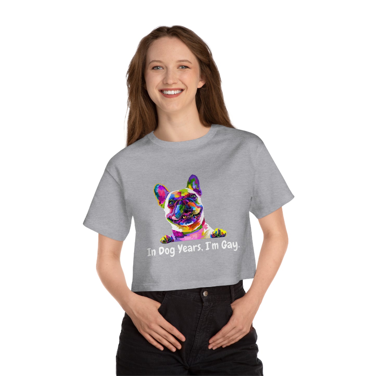 "In Dog Years, I'm Gay" Cropped T-Shirt