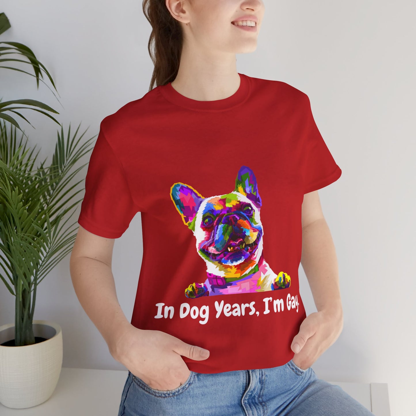 "In Dog Years, I'm Gay" Short Sleeve Tee