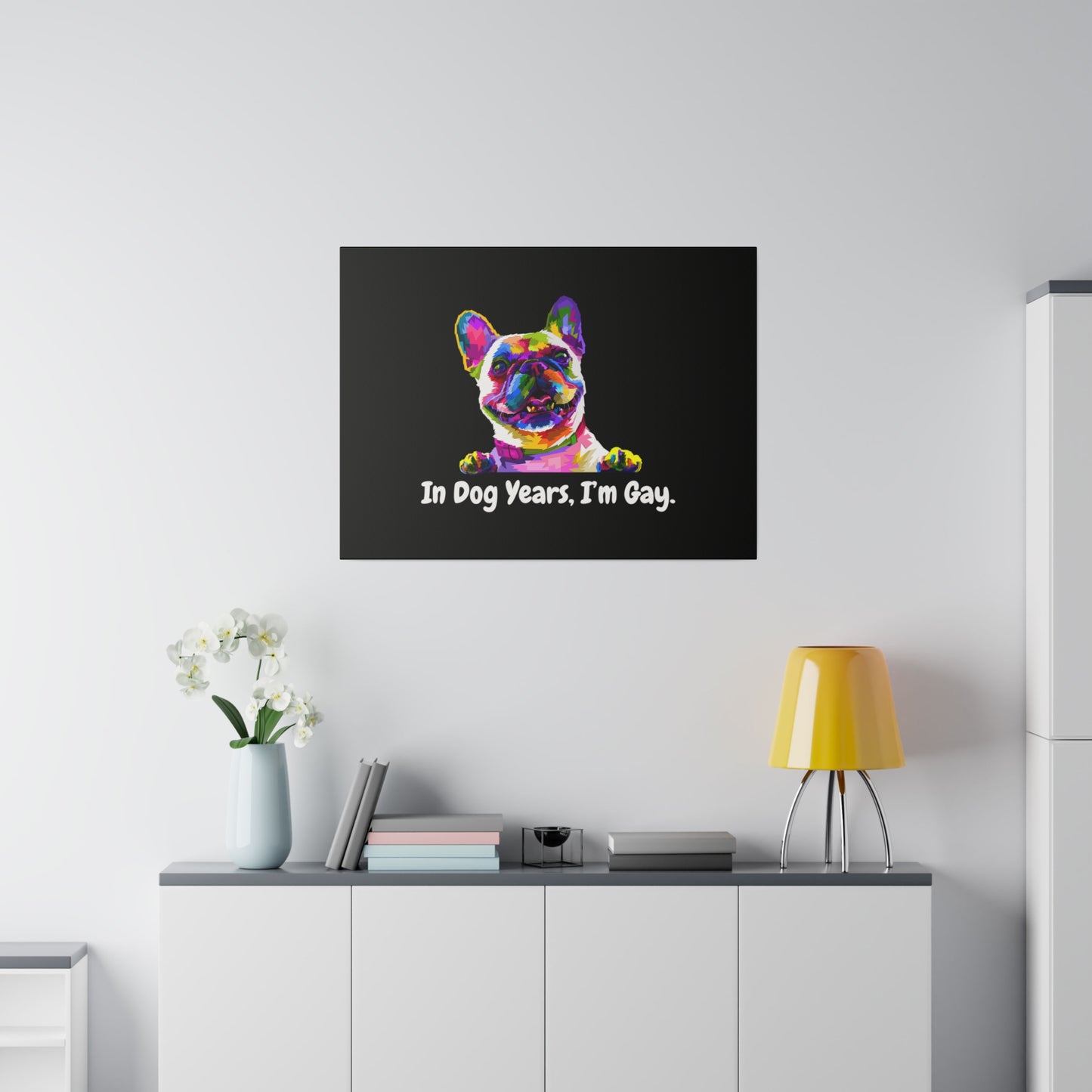 In Dog Years, I'm Gay - Matte Canvas, Stretched, 0.75"
