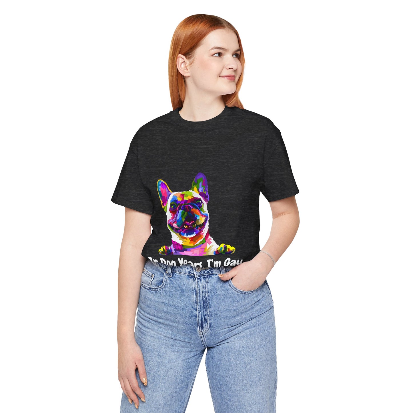 "In Dog Years, I'm Gay" Short Sleeve Tee