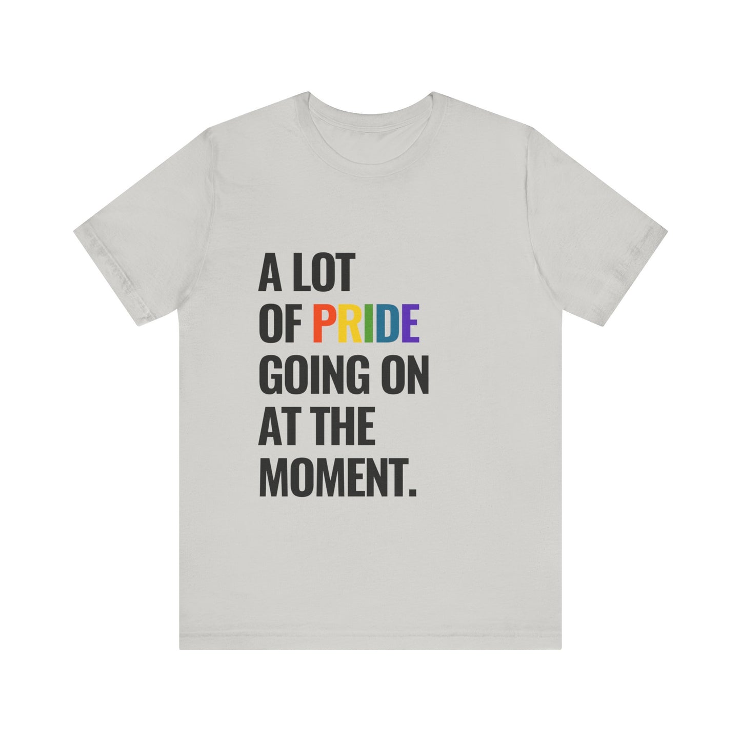 "A Lot of Pride" Short Sleeve Tee