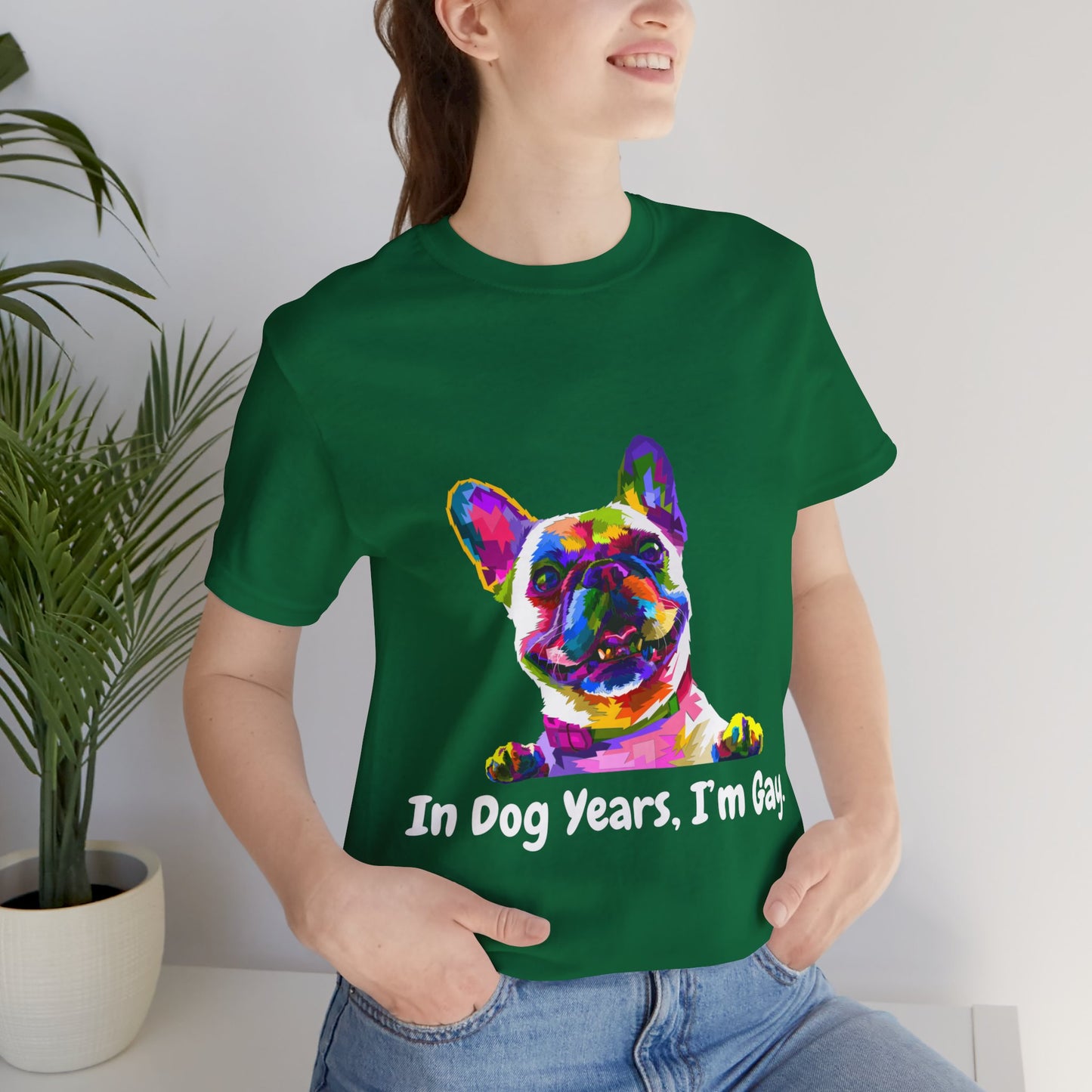 "In Dog Years, I'm Gay" Short Sleeve Tee