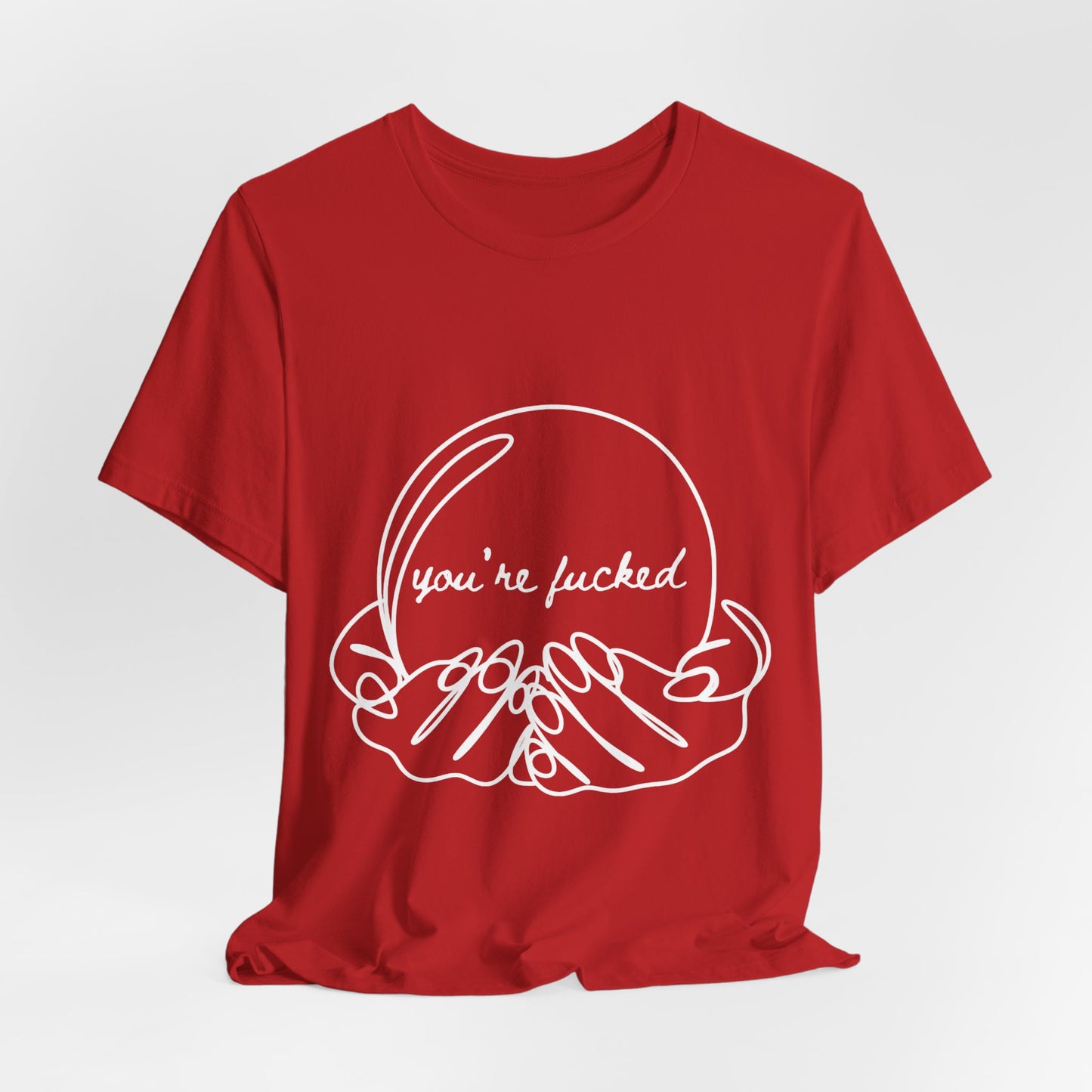 Crystal Ball "You're Fucked" Tee