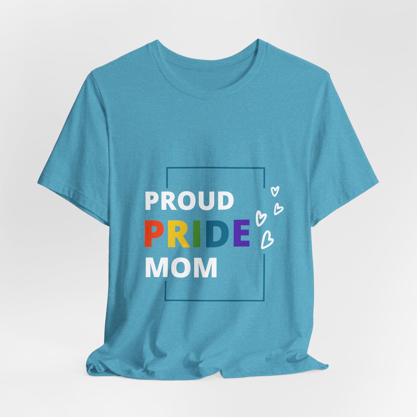 "Proud Pride Mom" Short Sleeve Tee